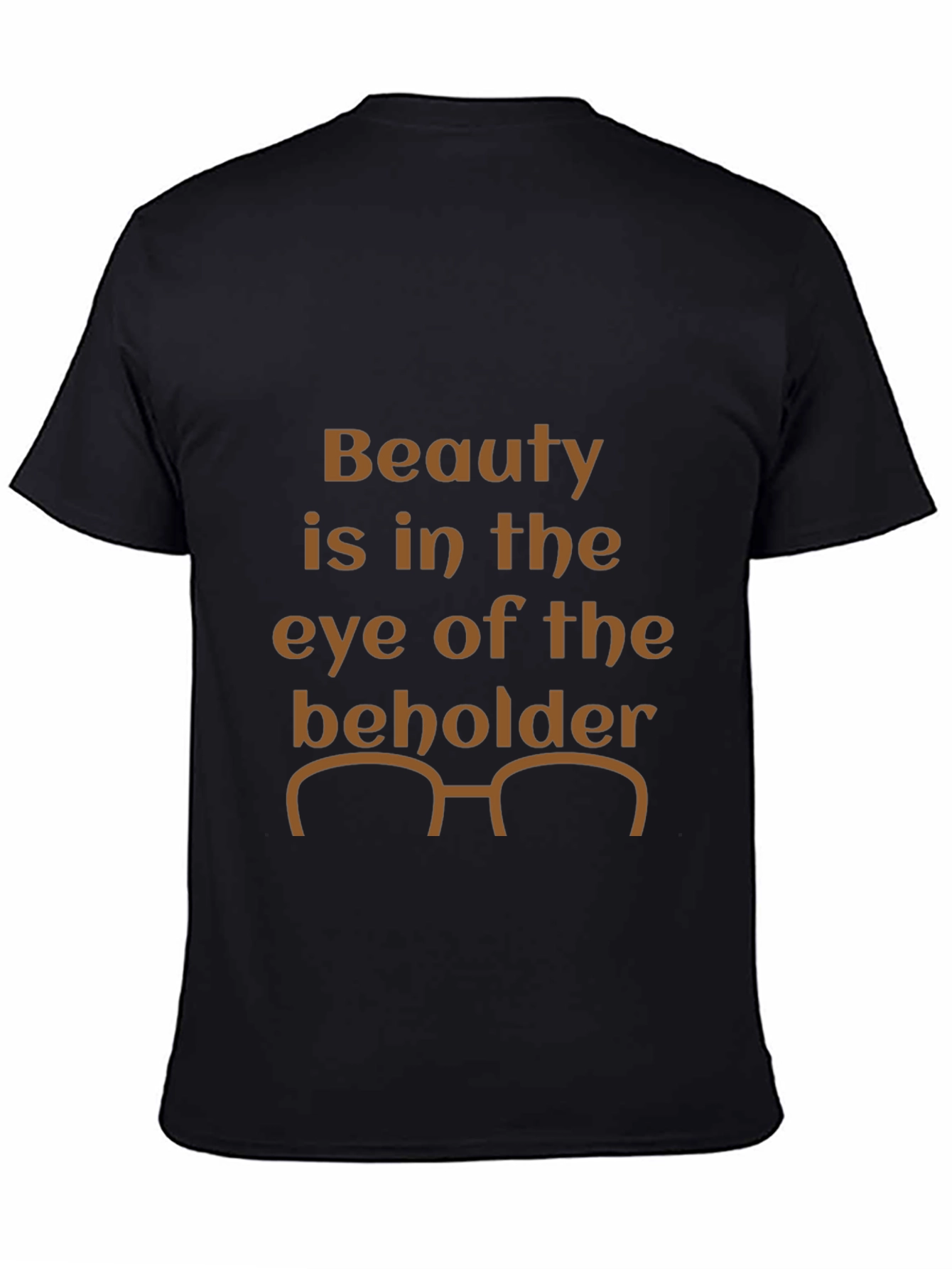 Beauty is in the Eye T-Shirt