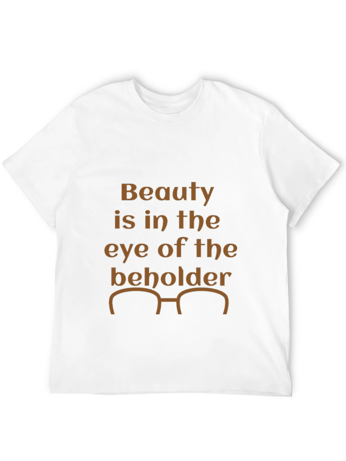 Beauty is in the Eye T-Shirt