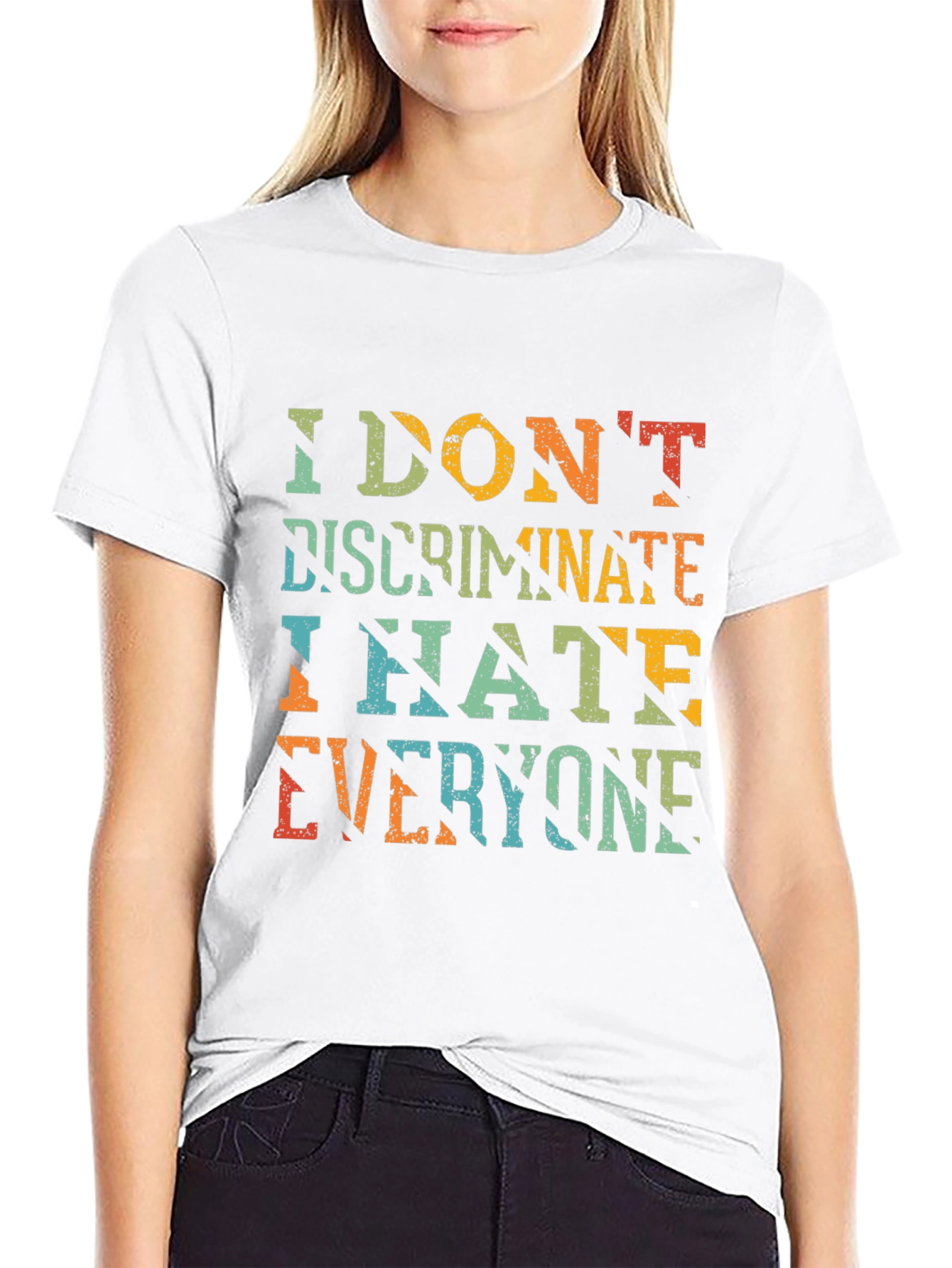 I Dont Discriminate Sarcastic Graphic Tee