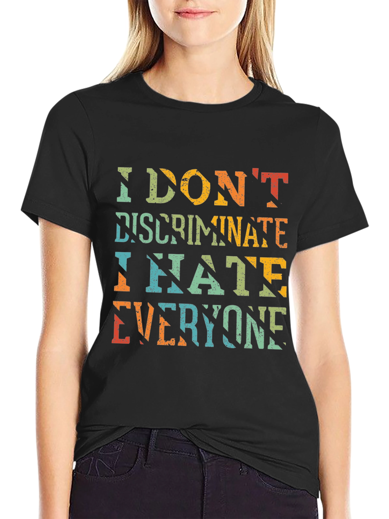 I Dont Discriminate Sarcastic Graphic Tee