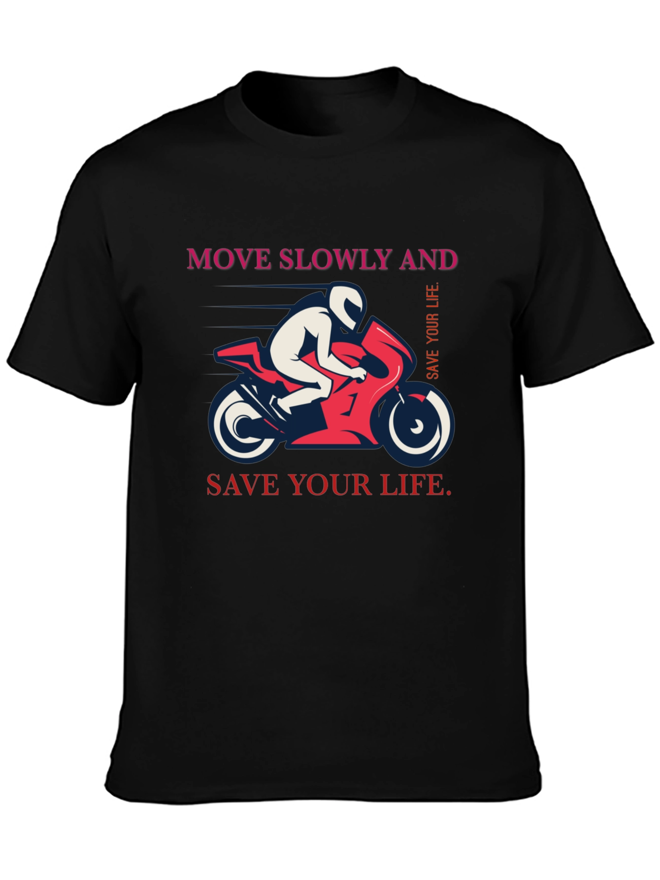 Move Slowly And Save Your Life Graphic T-Shirt