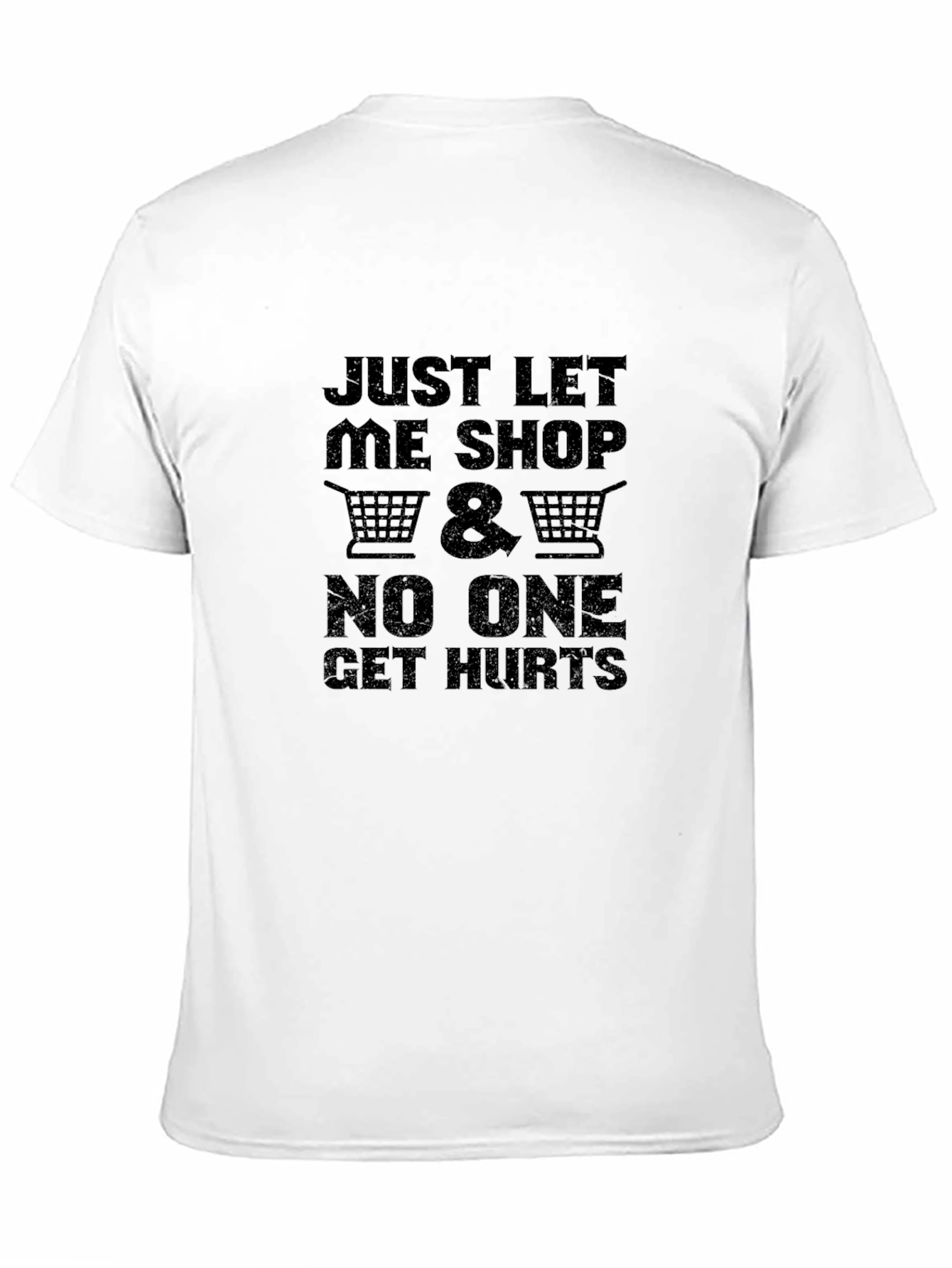 Just Let Me Shop T-Shirt