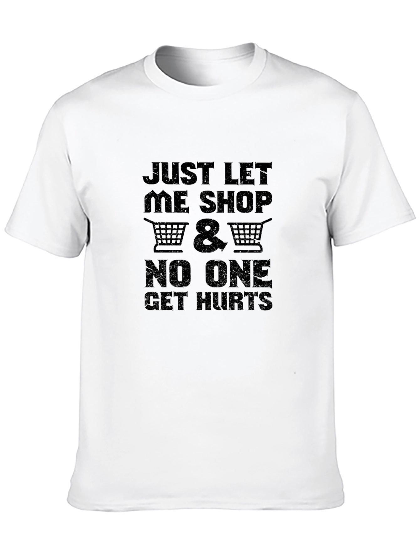 Just Let Me Shop T-Shirt
