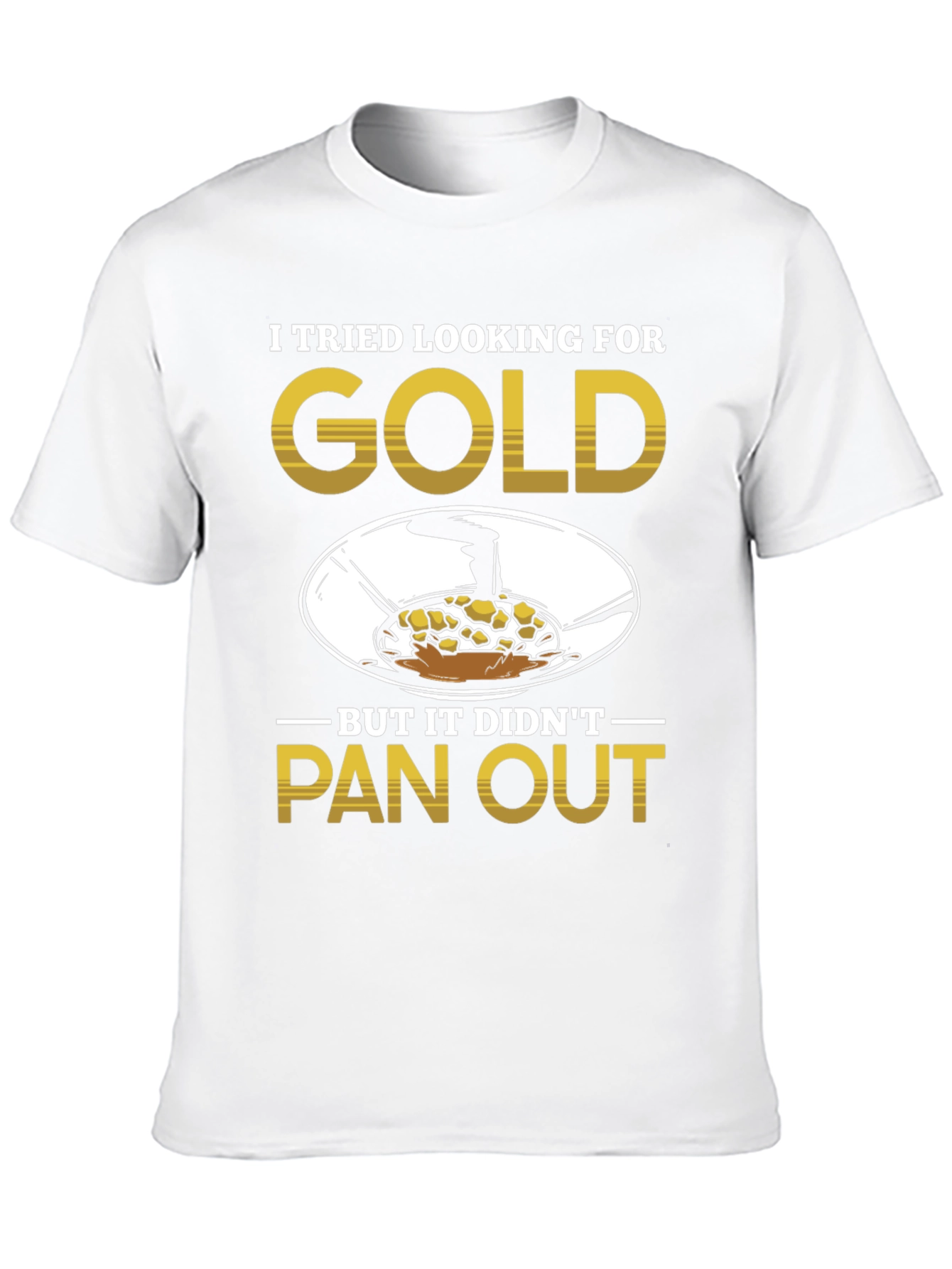 Gold Panning Humor T-Shirt