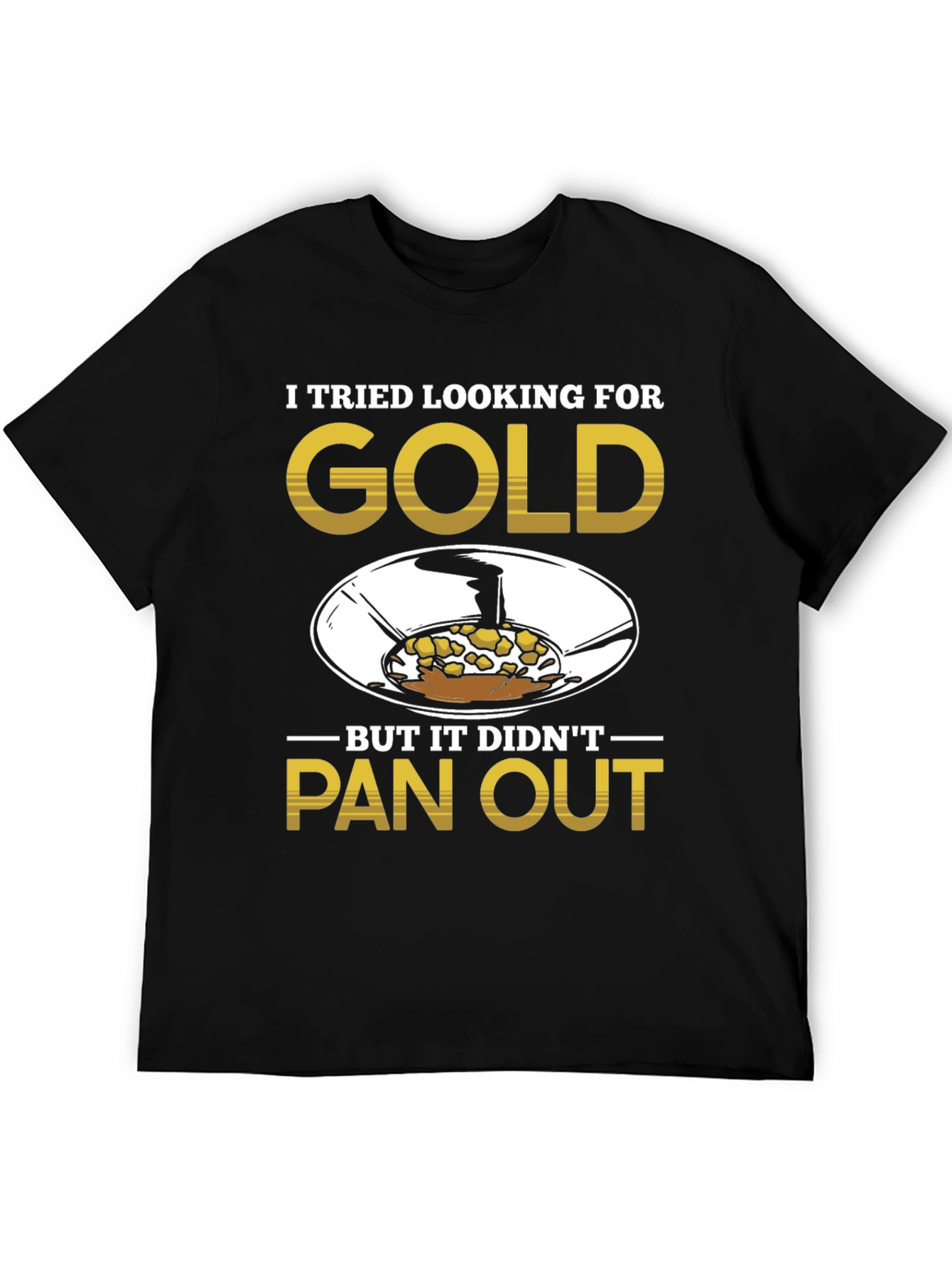 Gold Panning Humor T-Shirt