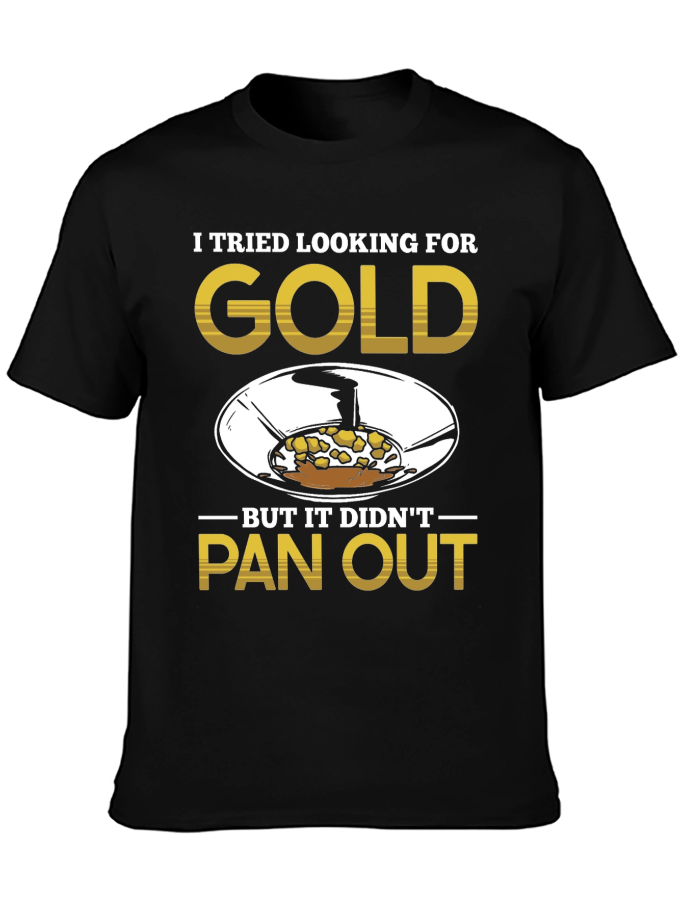 Gold Panning Humor T-Shirt