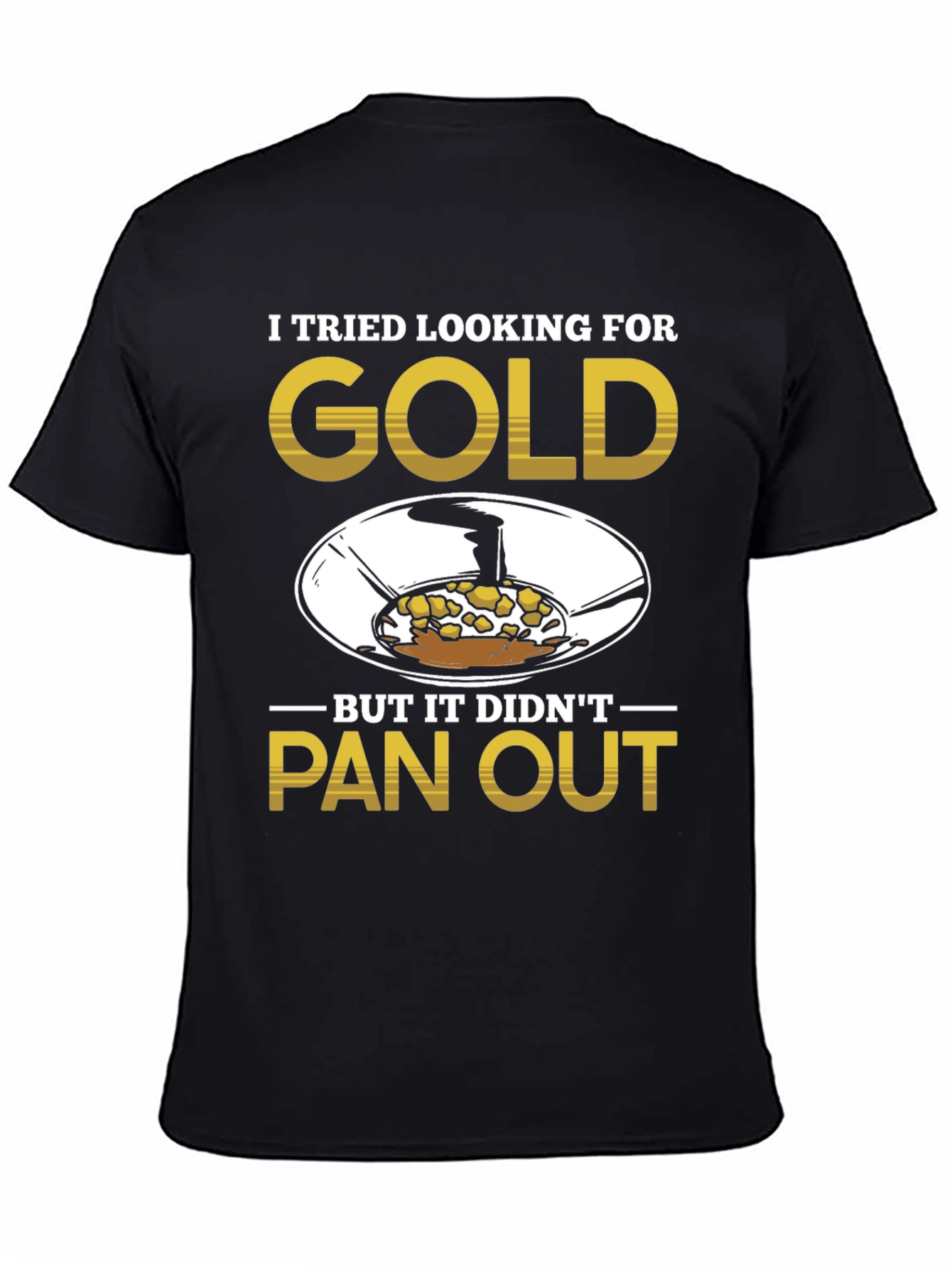Gold Panning Humor T-Shirt