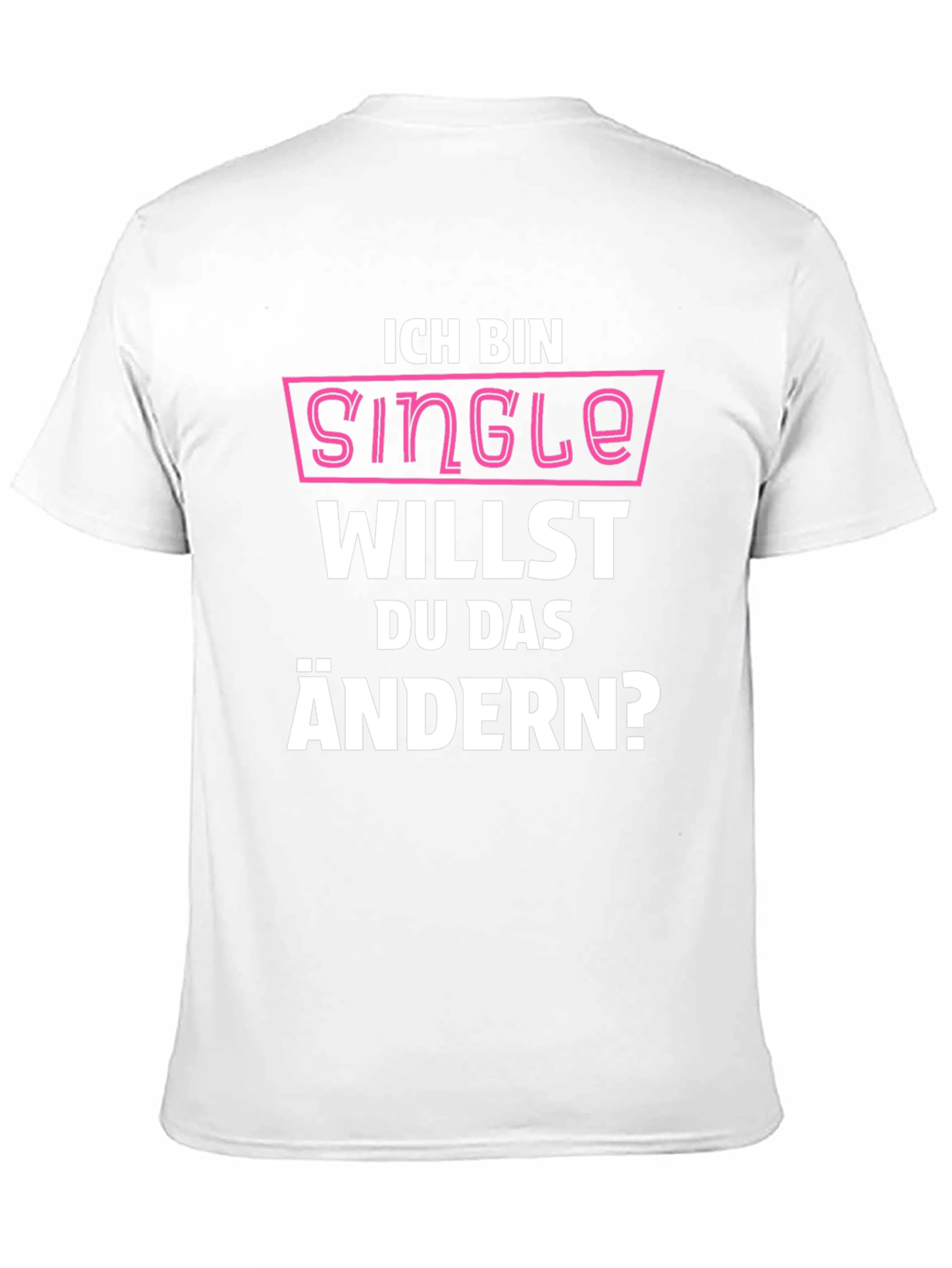 Single? Funny German Graphic Tee - Unisex Casual Shirt