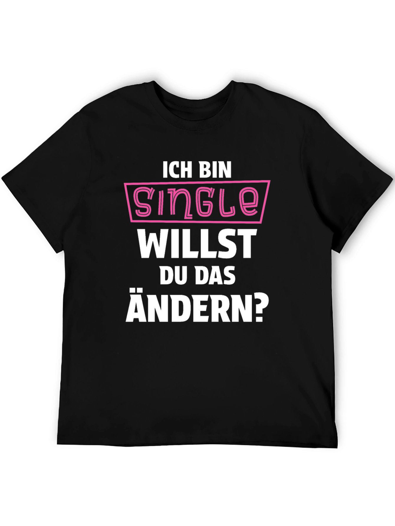 Single? Funny German Graphic Tee - Unisex Casual Shirt