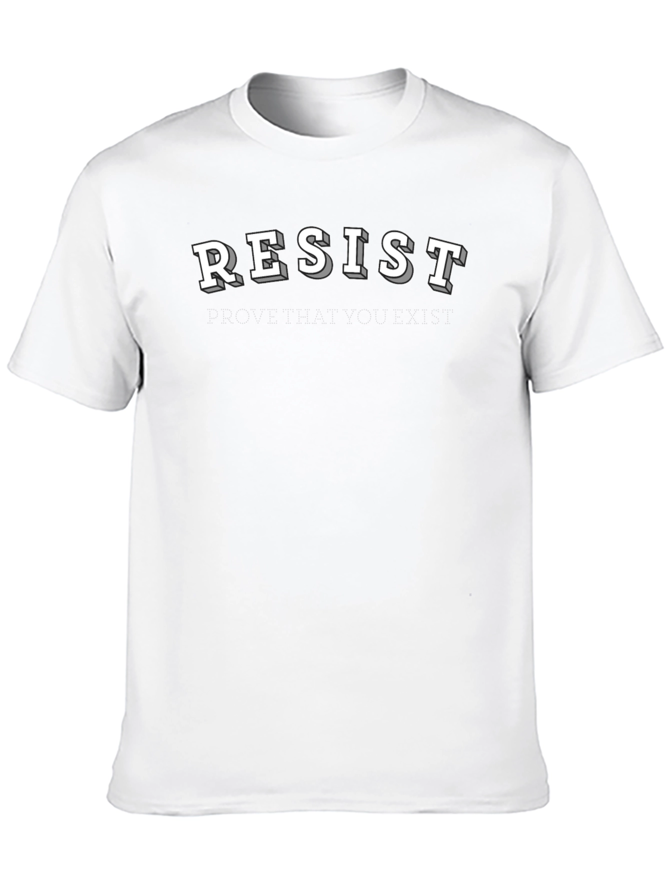 Resist Graphic Tee - Prove That You Exist