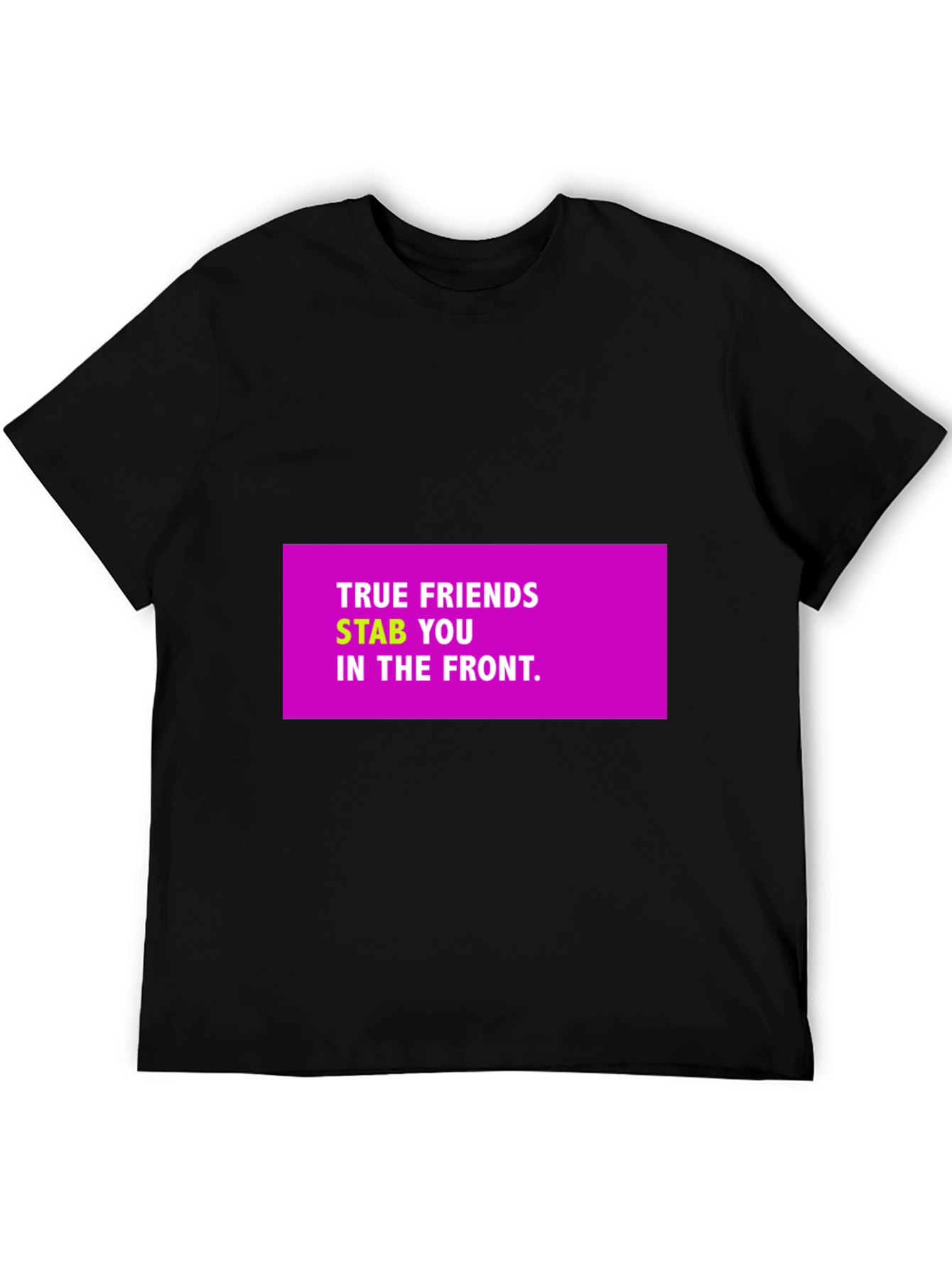 True Friends Funny Graphic T-Shirt