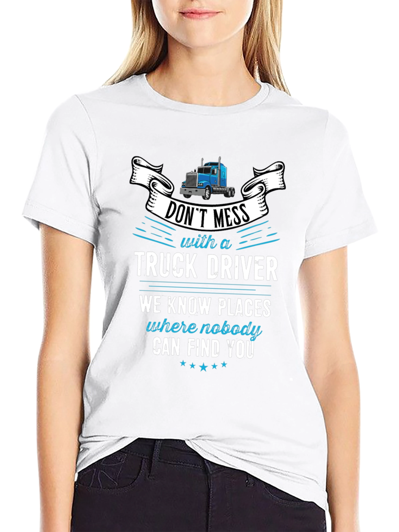 Dont Mess With A Truck Driver Graphic T-Shirt
