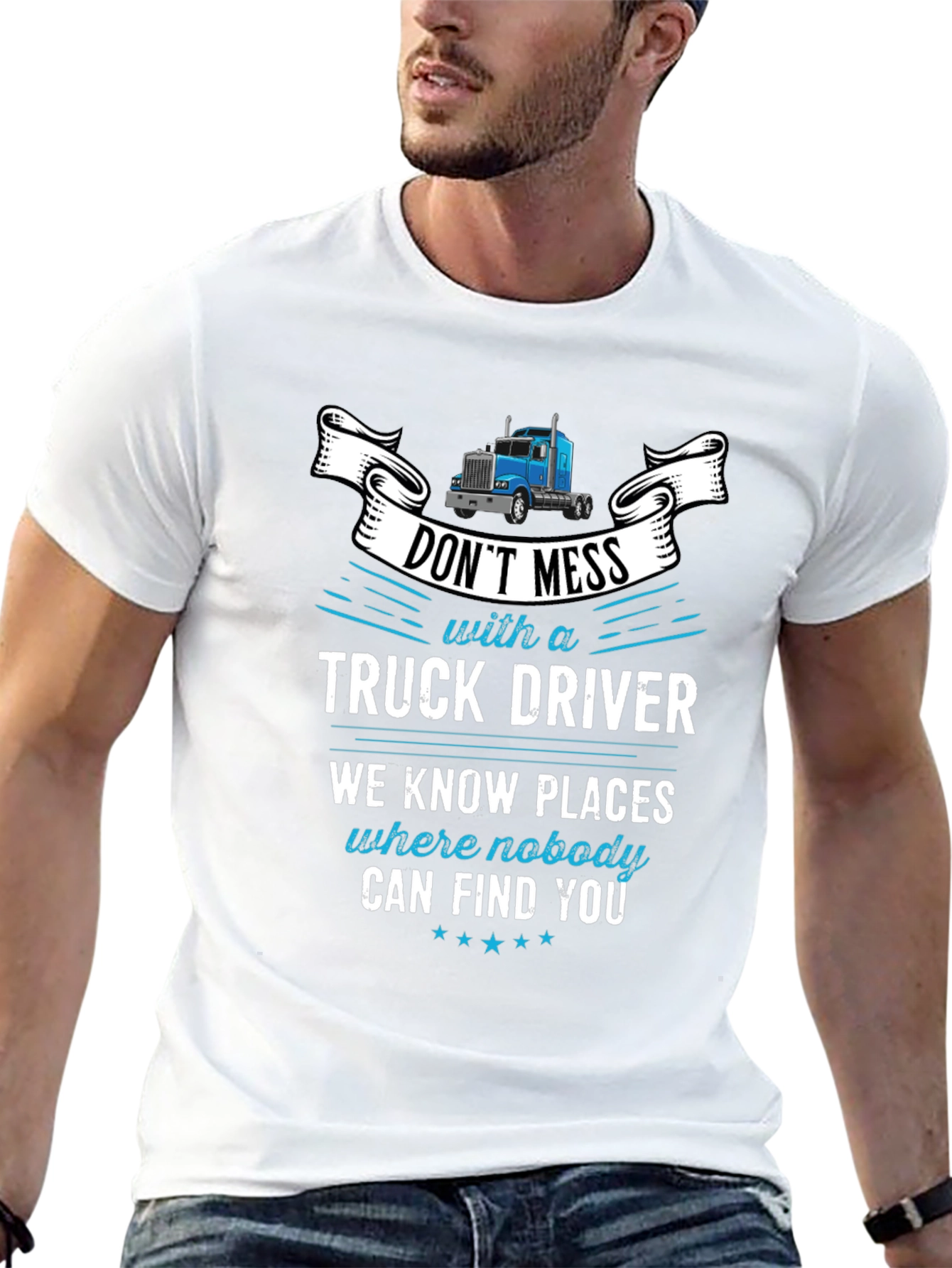 Dont Mess With A Truck Driver Graphic T-Shirt