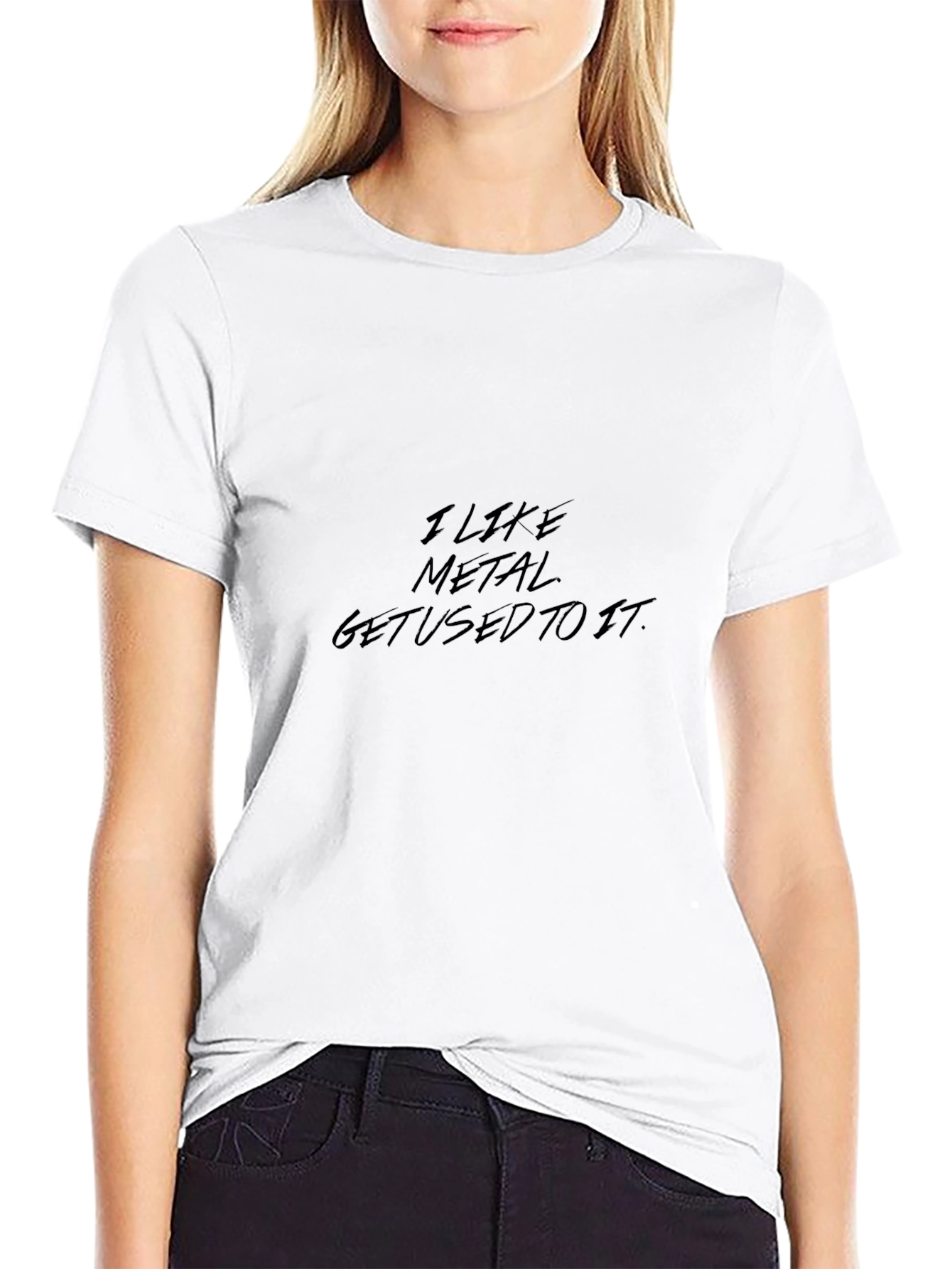 I Like Metal Get Used To It Graphic Tee
