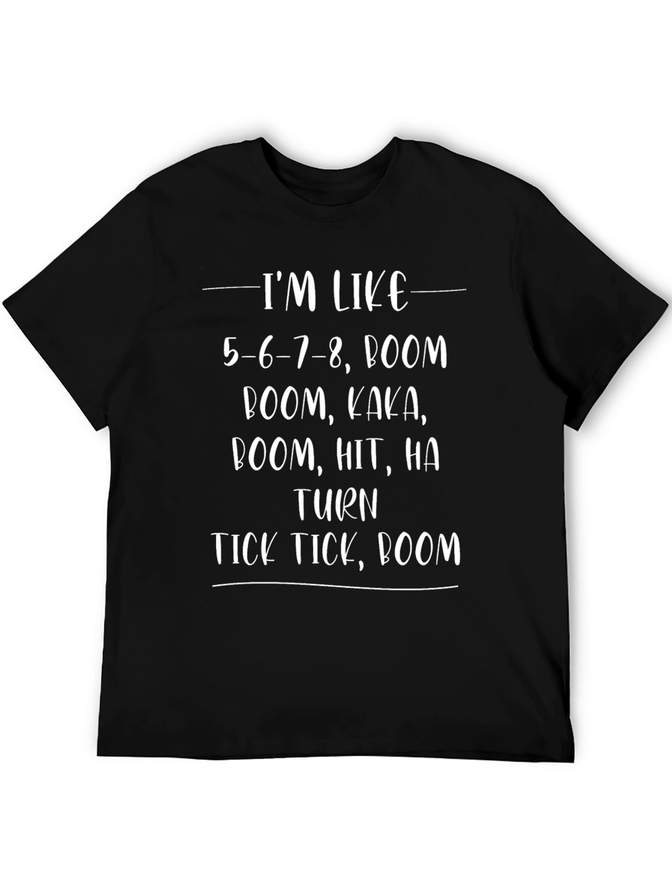 Im Like 5-6-7-8 Boom Funny T-Shirt