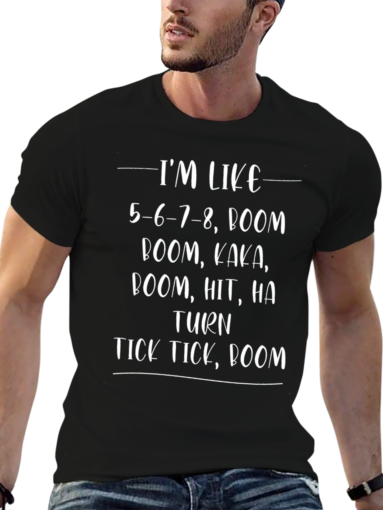 Im Like 5-6-7-8 Boom Funny T-Shirt