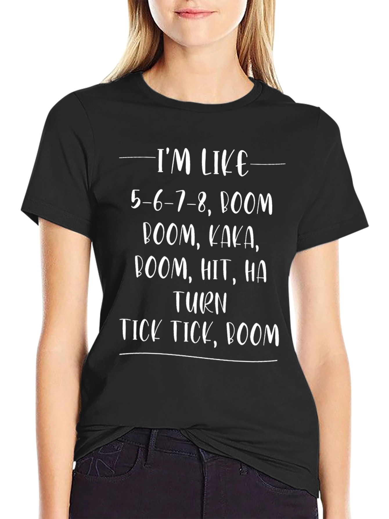 Im Like 5-6-7-8 Boom Funny T-Shirt