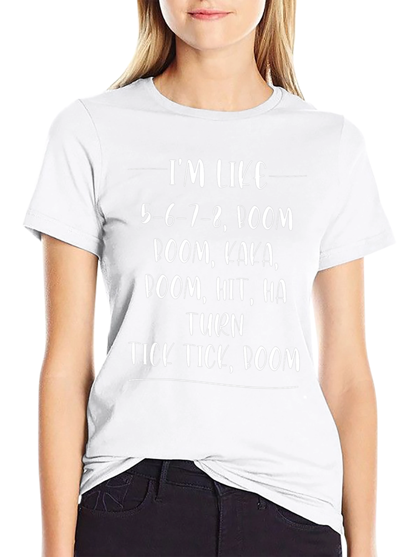 Im Like 5-6-7-8 Boom Funny T-Shirt