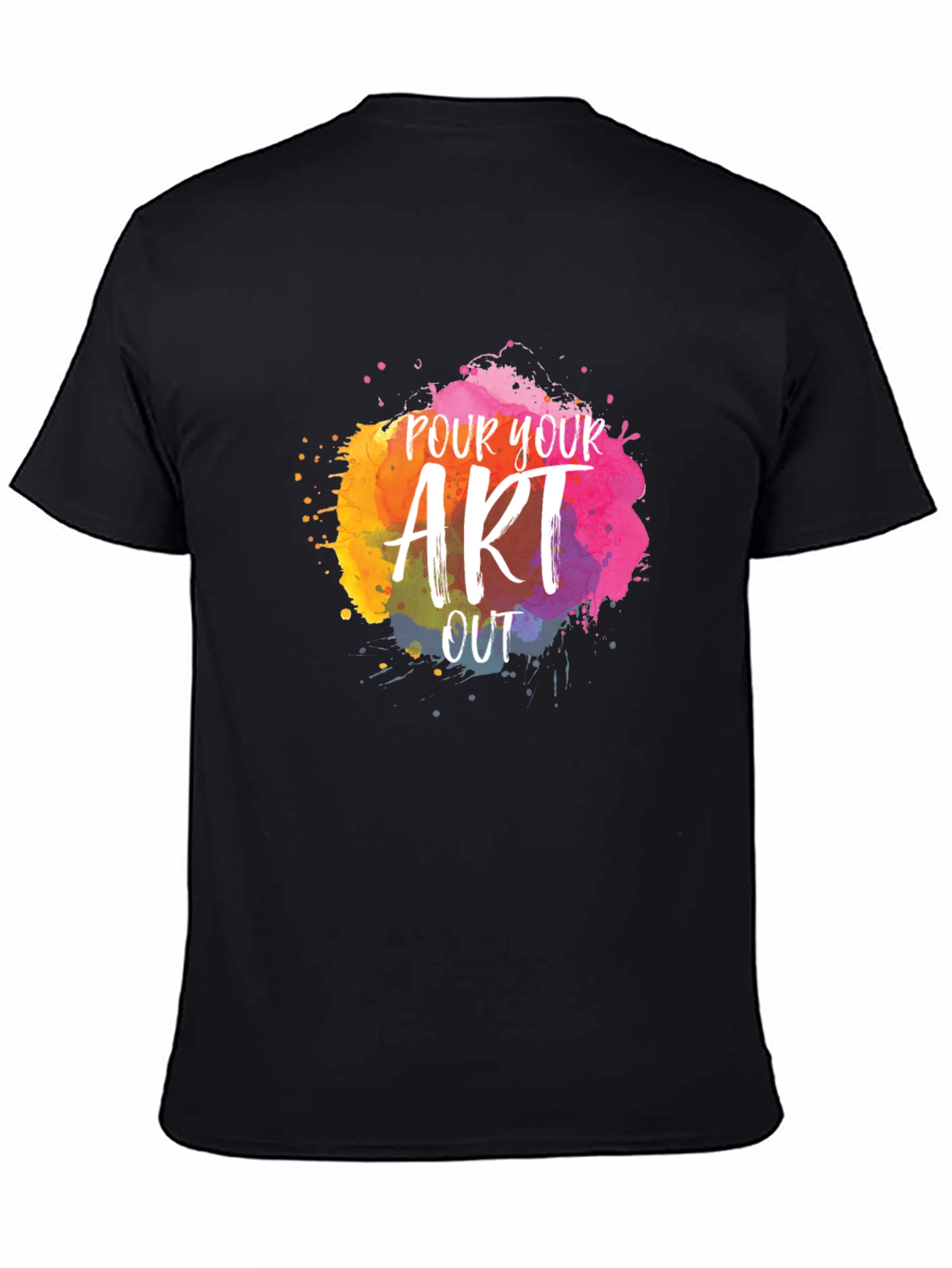Pour Your Art Out T-Shirt - Creative Design