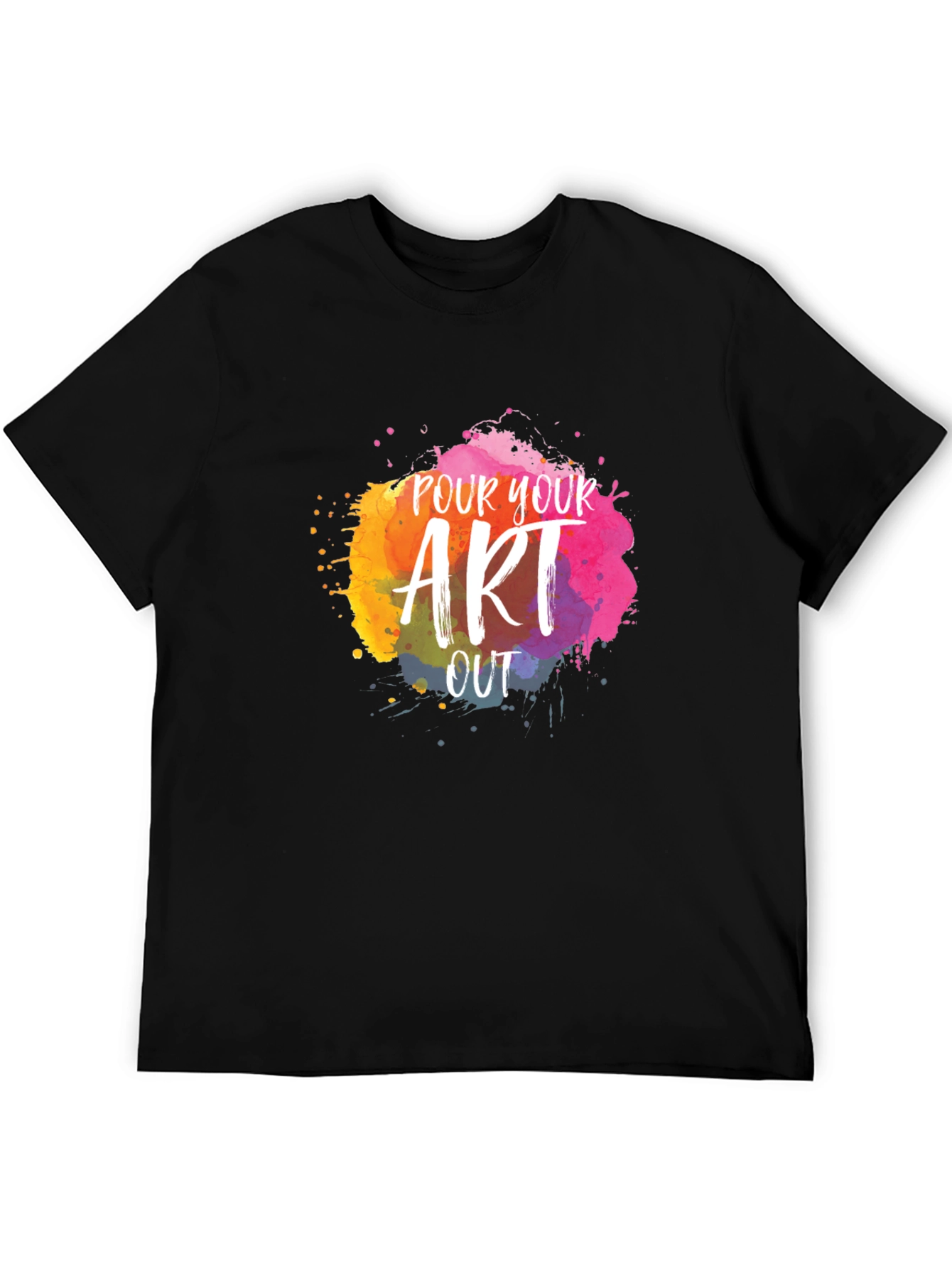 Pour Your Art Out T-Shirt - Creative Design