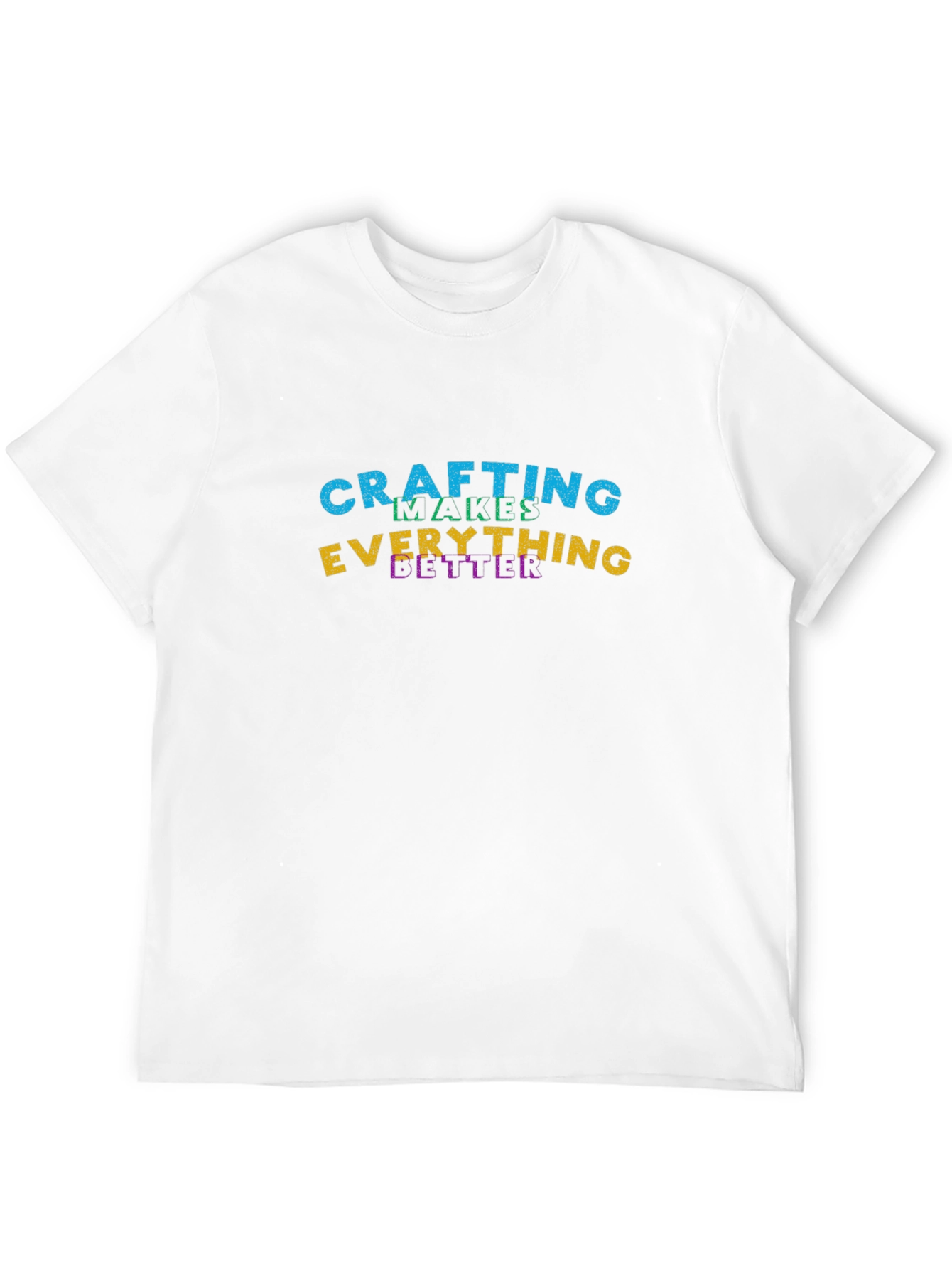 Crafting Makes Everything Better Black T-Shirt