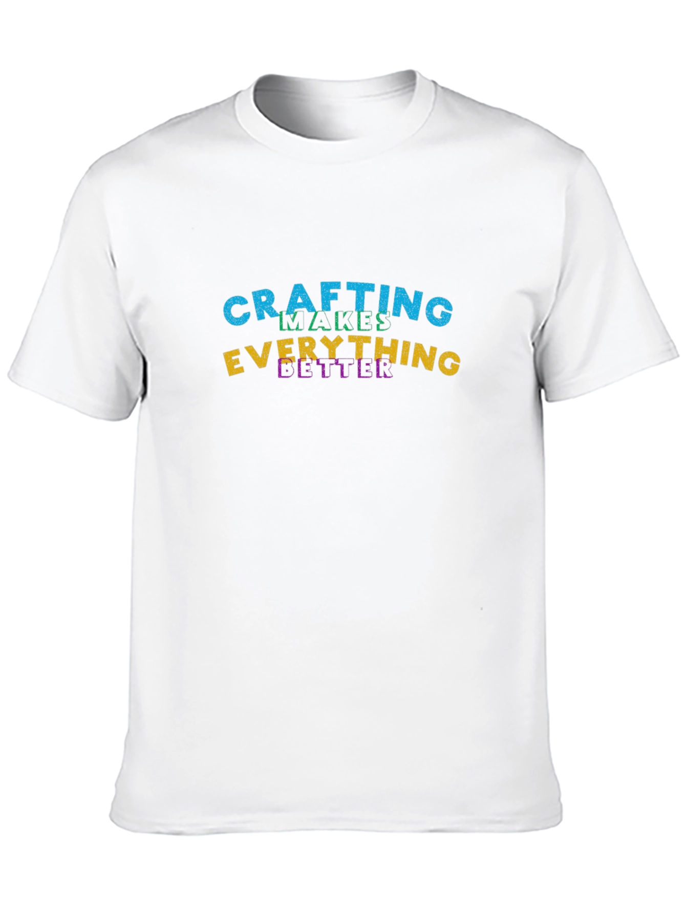 Crafting Makes Everything Better Black T-Shirt