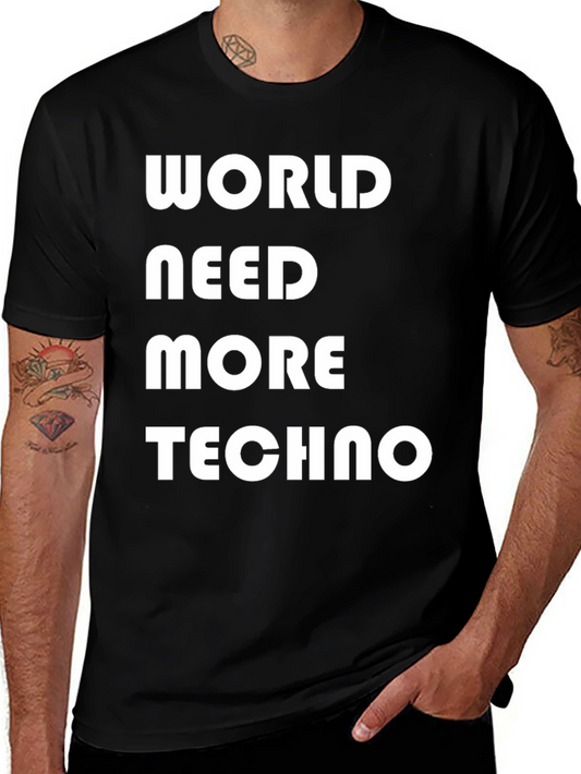 World Need More Techno T-Shirt