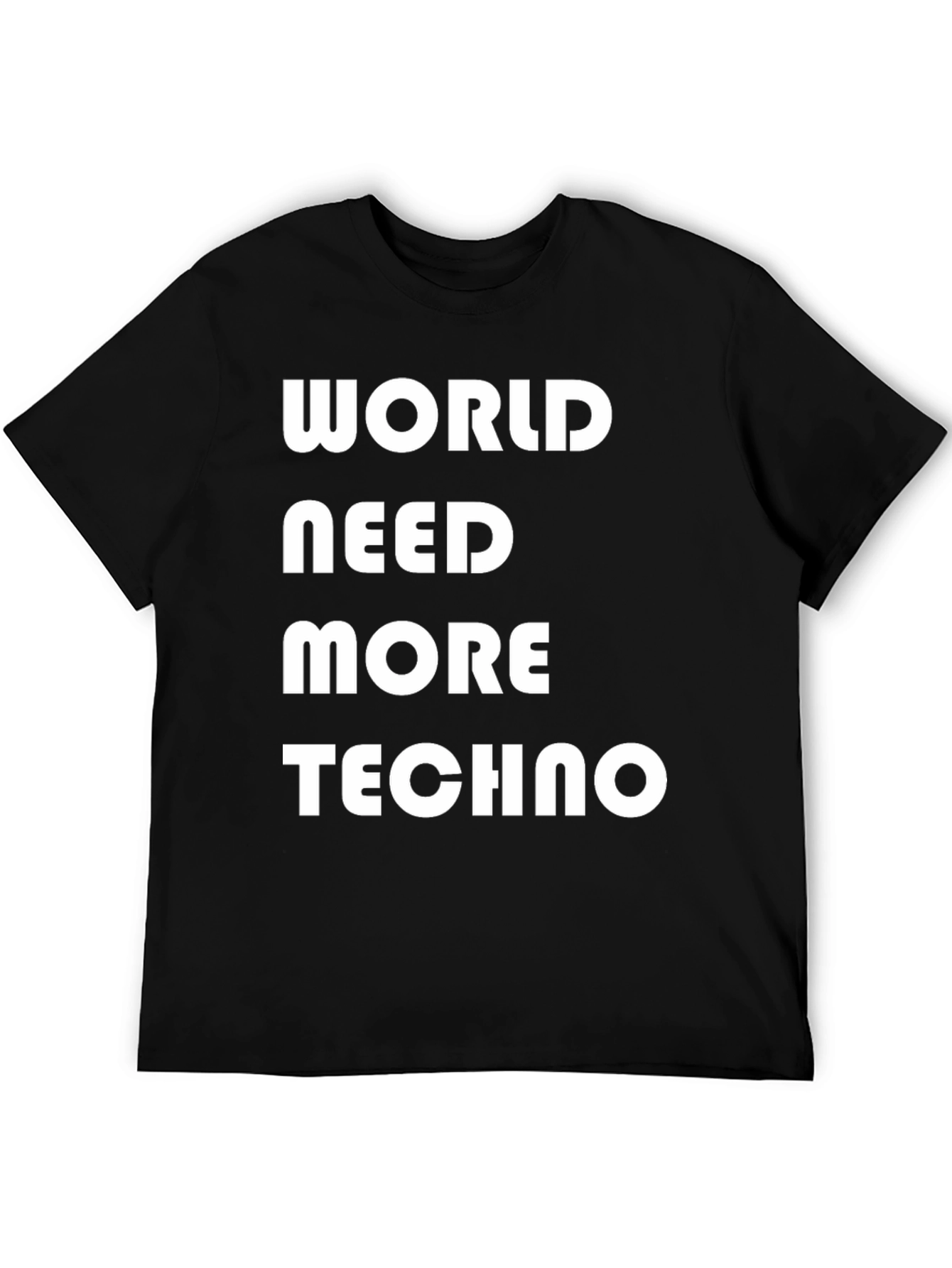 World Need More Techno T-Shirt