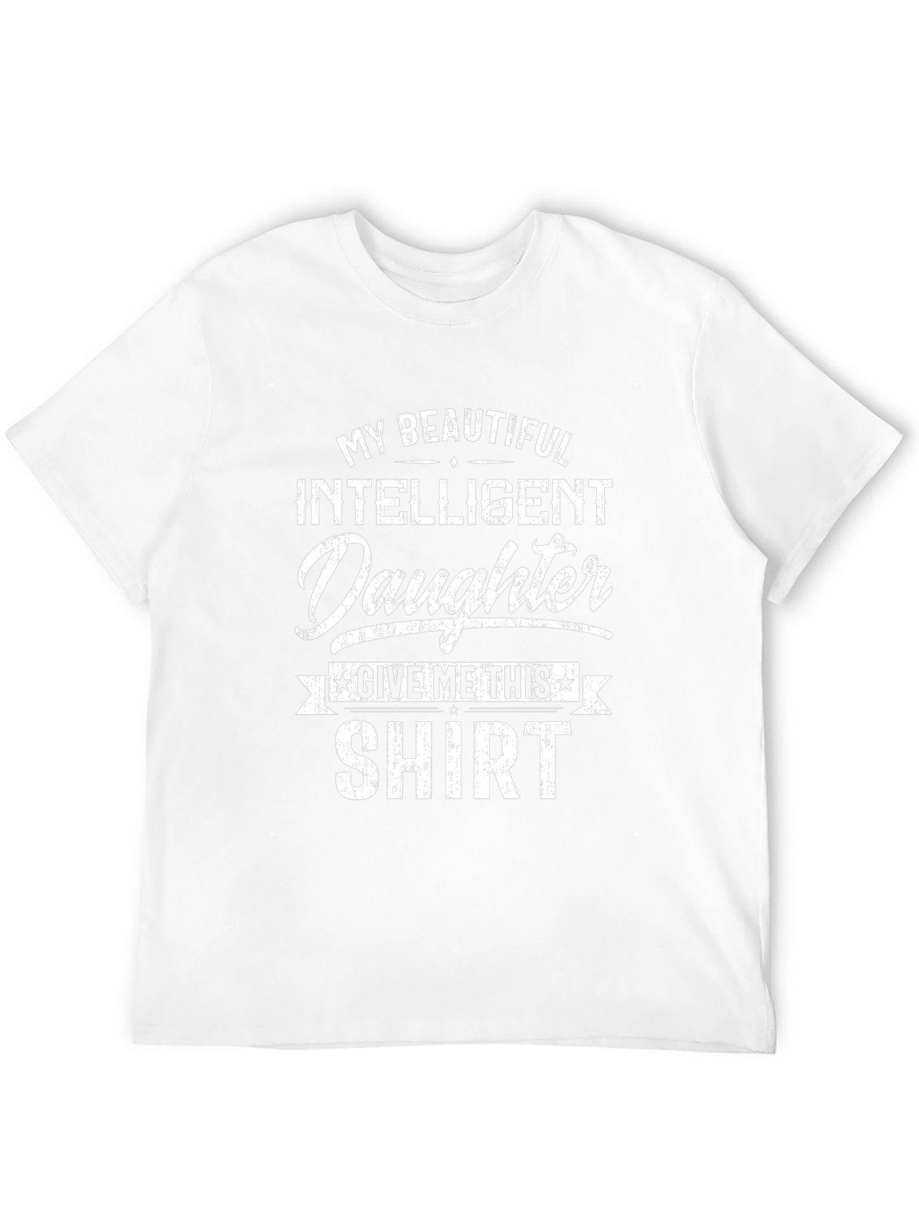 My Beautiful Intelligent Daughter T-Shirt