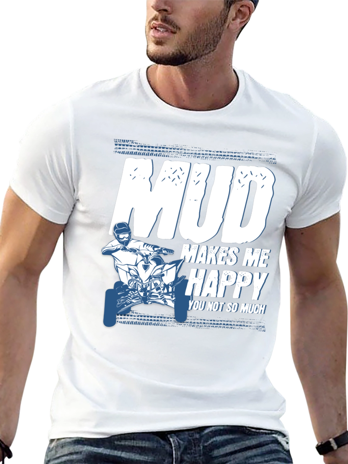 Mud Makes Me Happy ATV T-Shirt