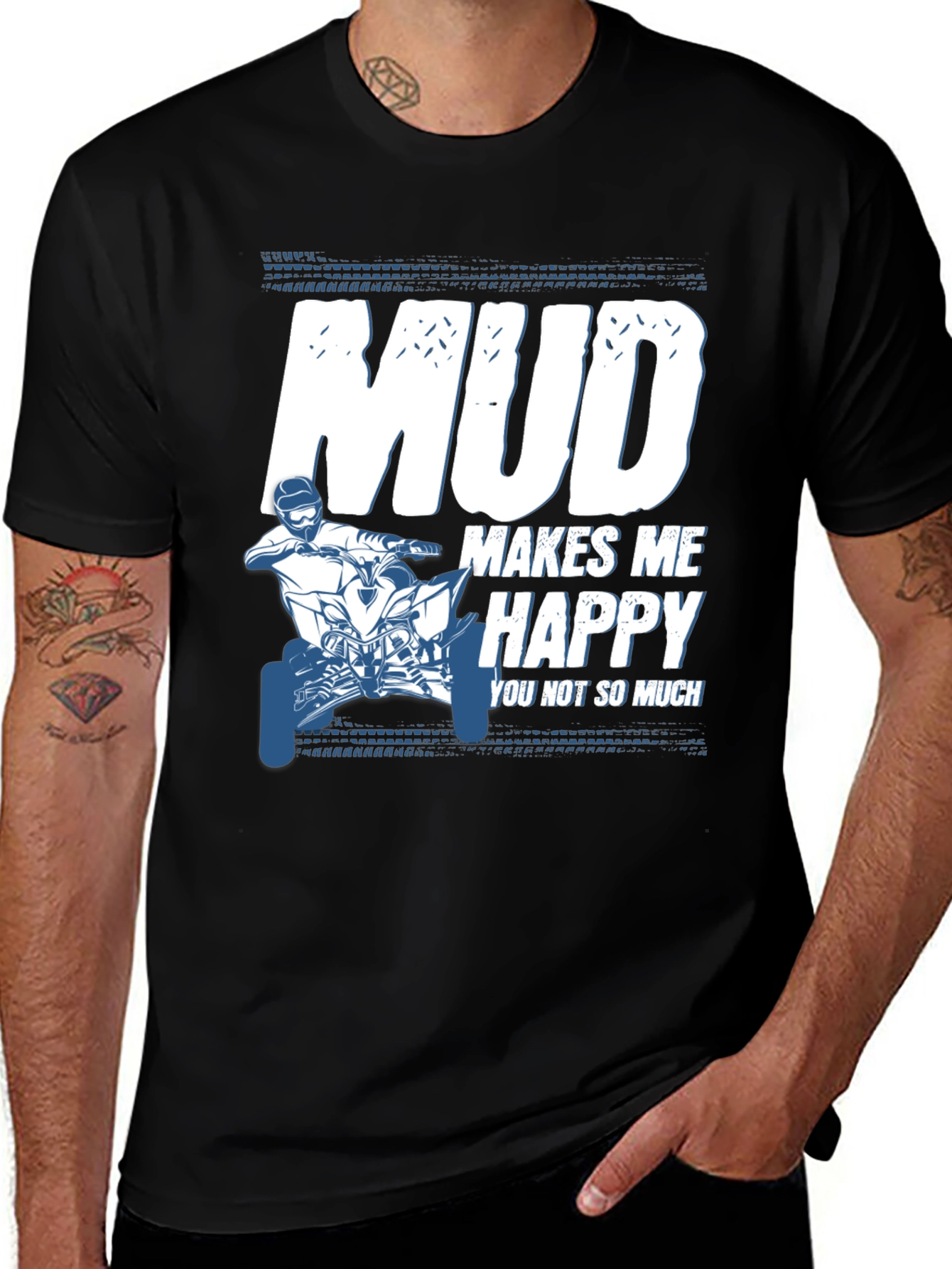 Mud Makes Me Happy ATV T-Shirt