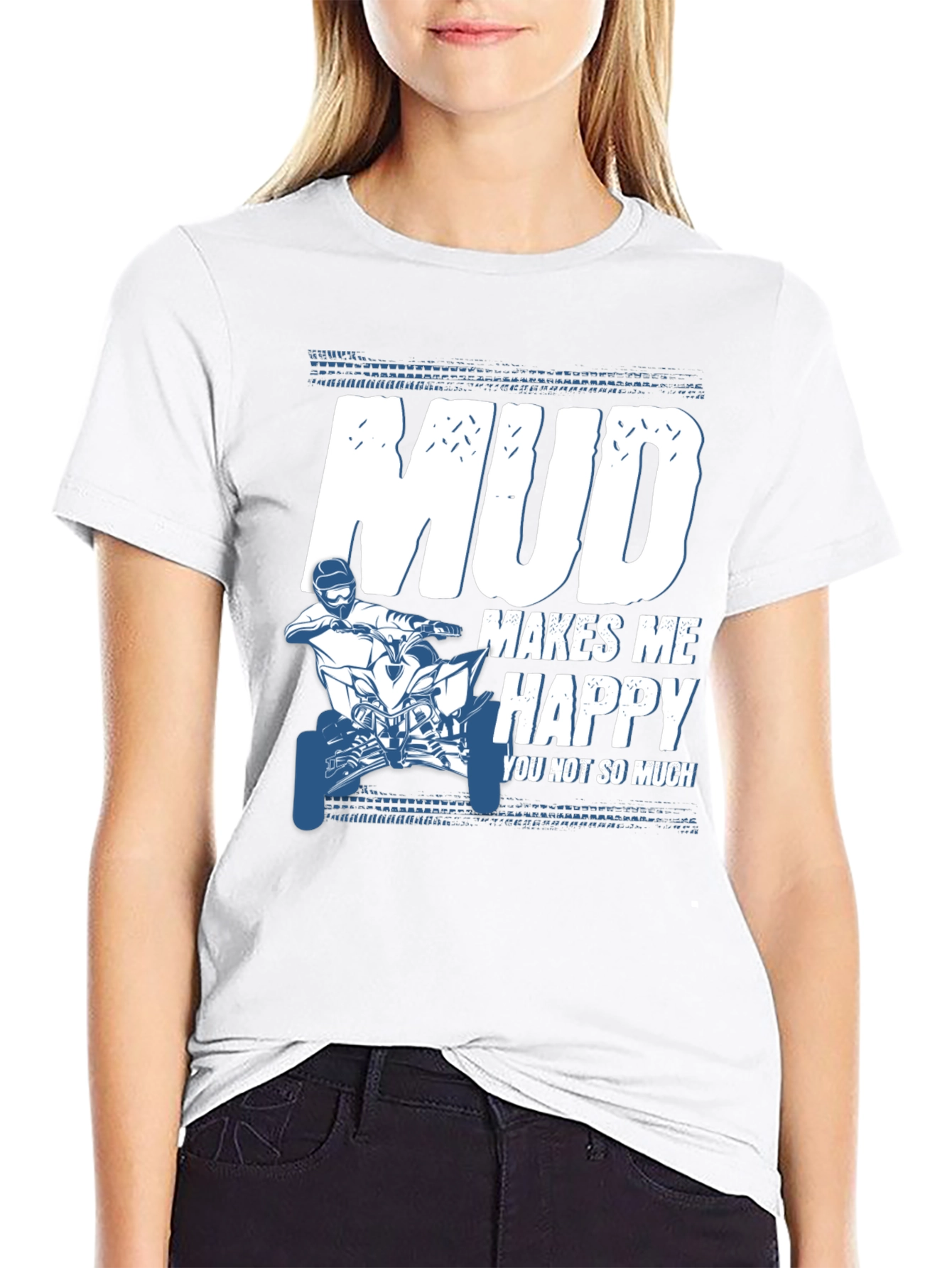 Mud Makes Me Happy ATV T-Shirt