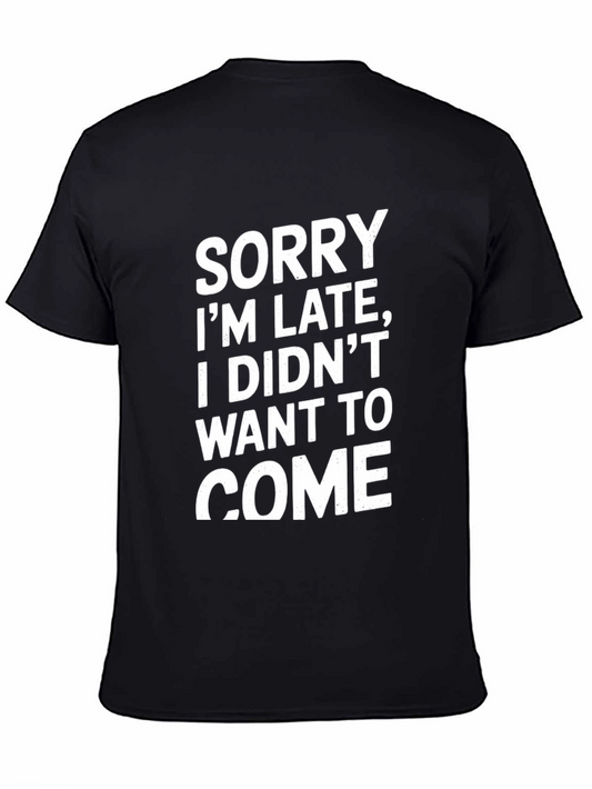 Funny Sorry Im Late Graphic Tee