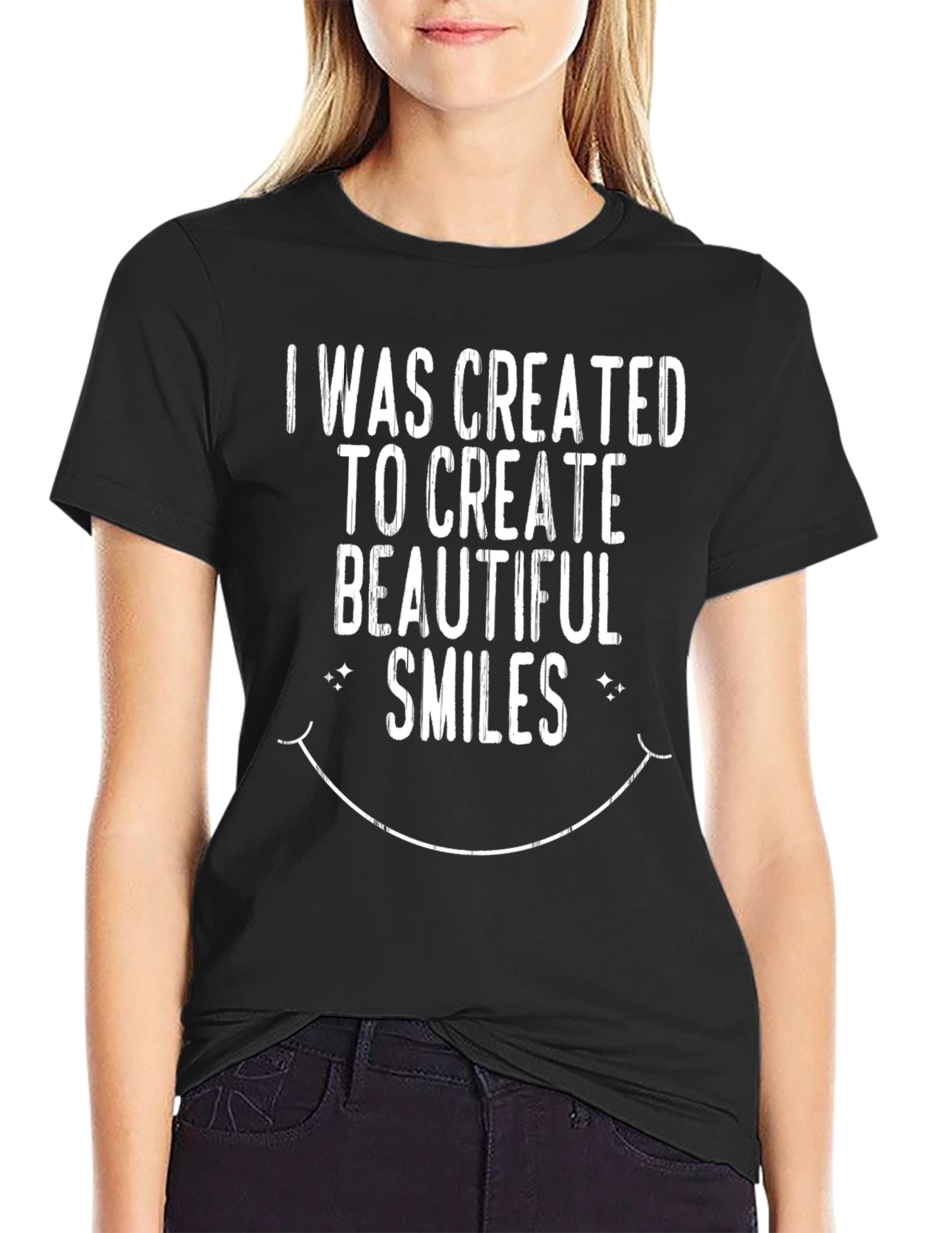 I Was Created To Create Beautiful Smiles T-Shirt