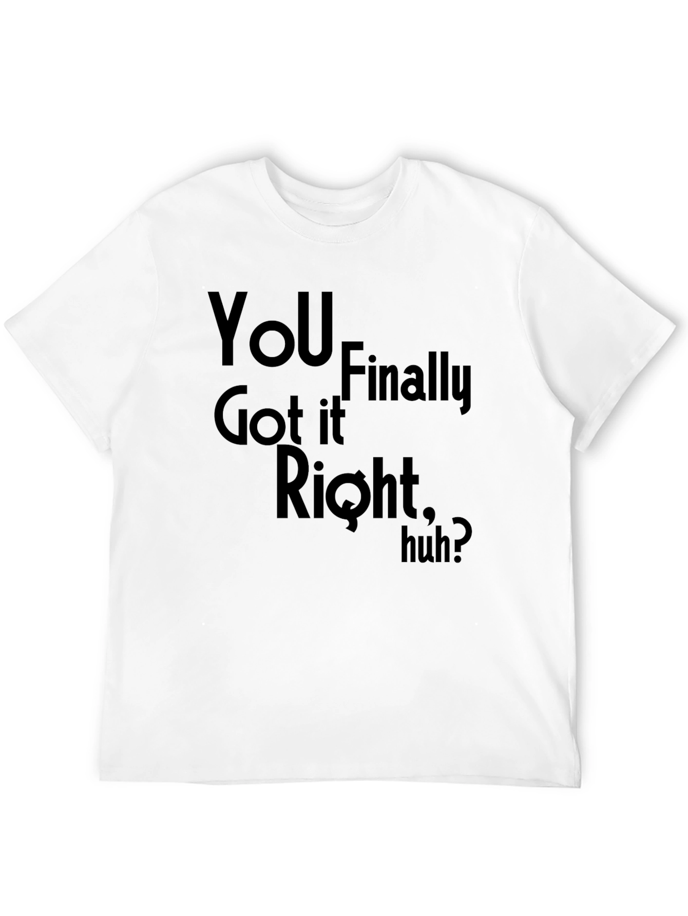 You Got It Right Black Graphic T-Shirt