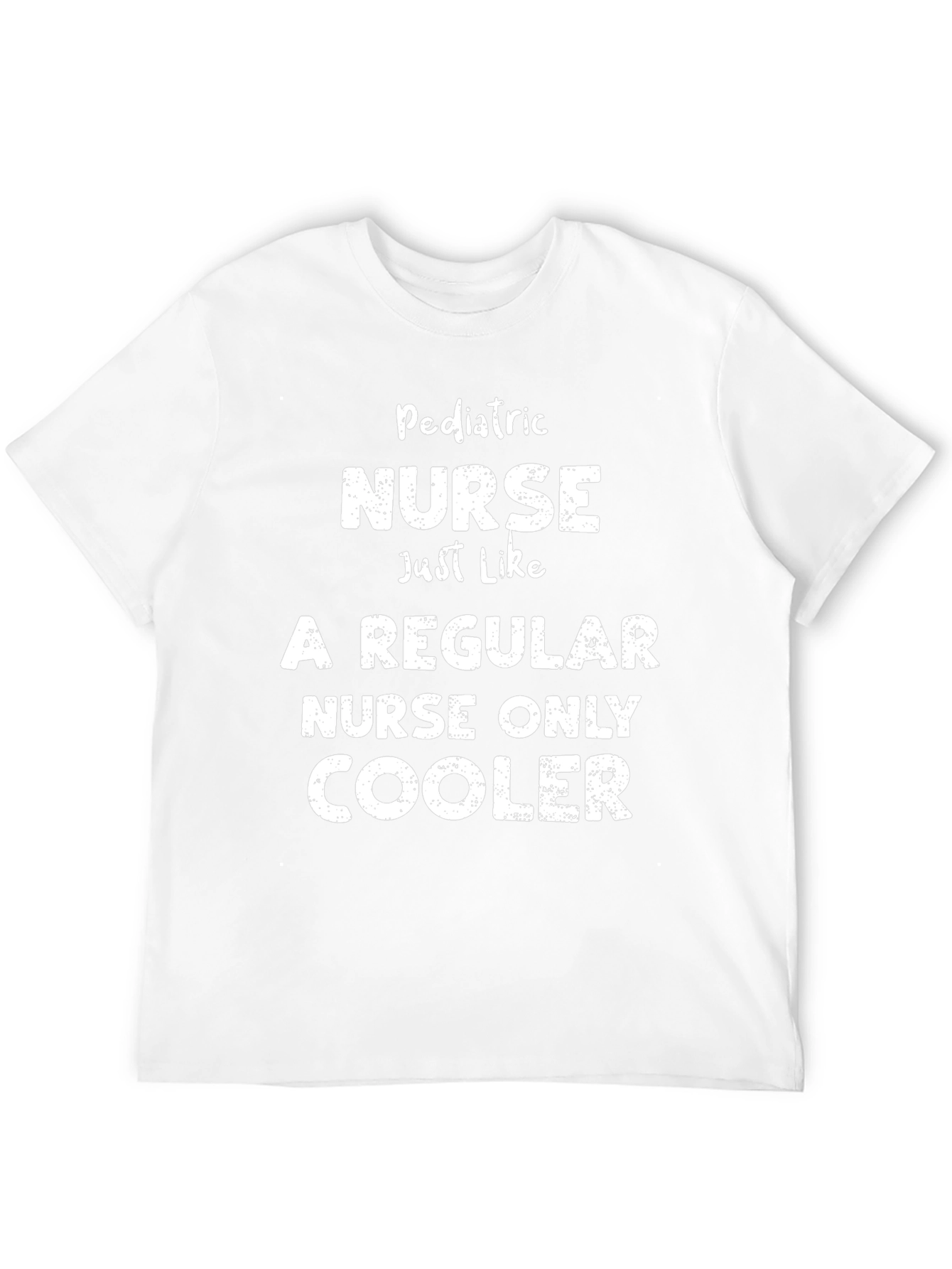 Pediatric Nurse T-Shirt - Cooler Than Regular!