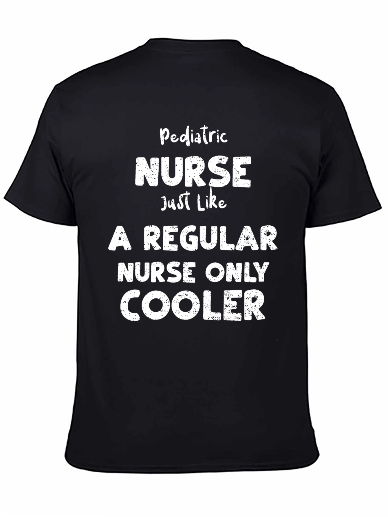 Pediatric Nurse T-Shirt - Cooler Than Regular!