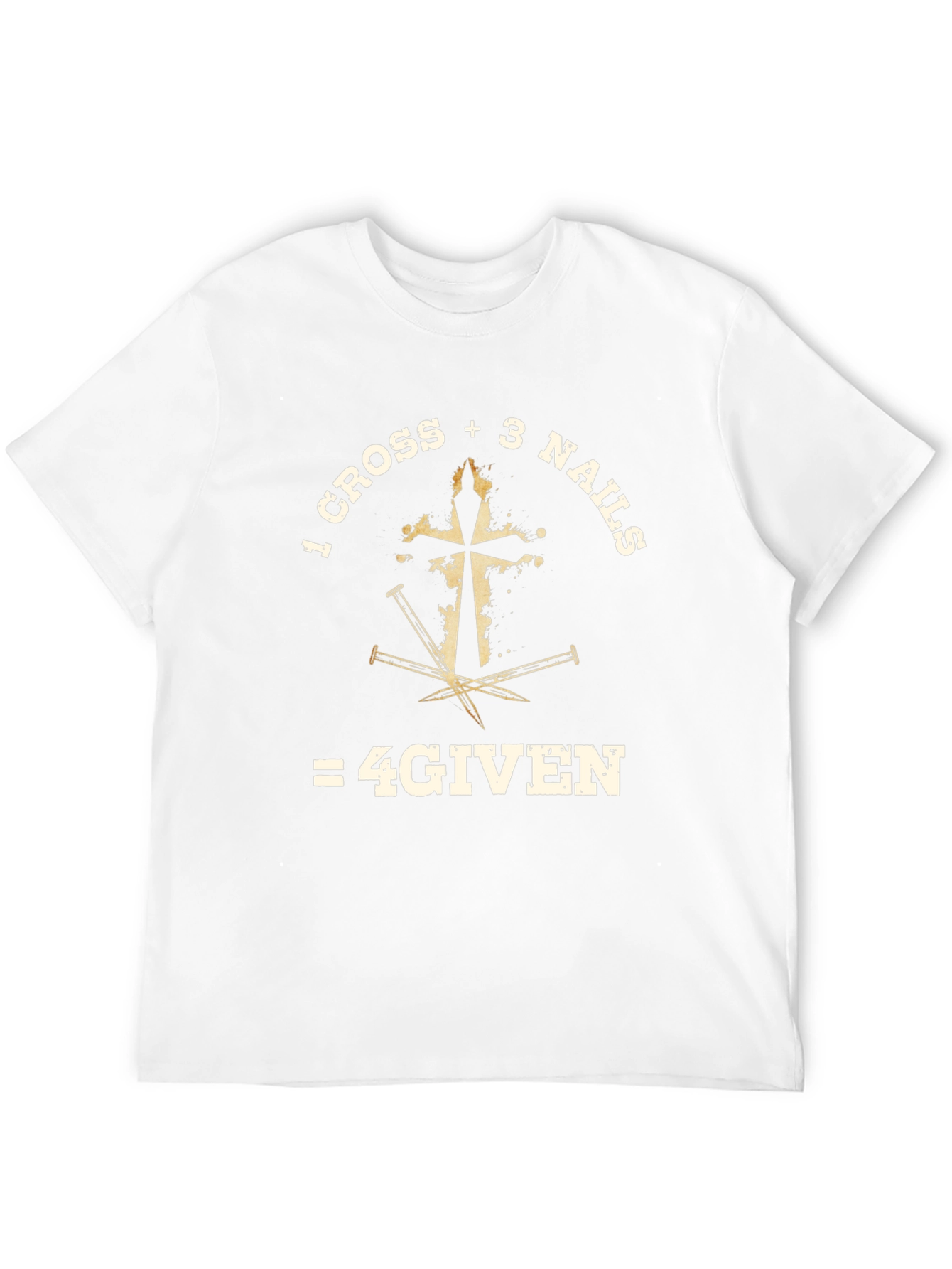 1 Cross + 3 Nails = 4GIVEN T-Shirt