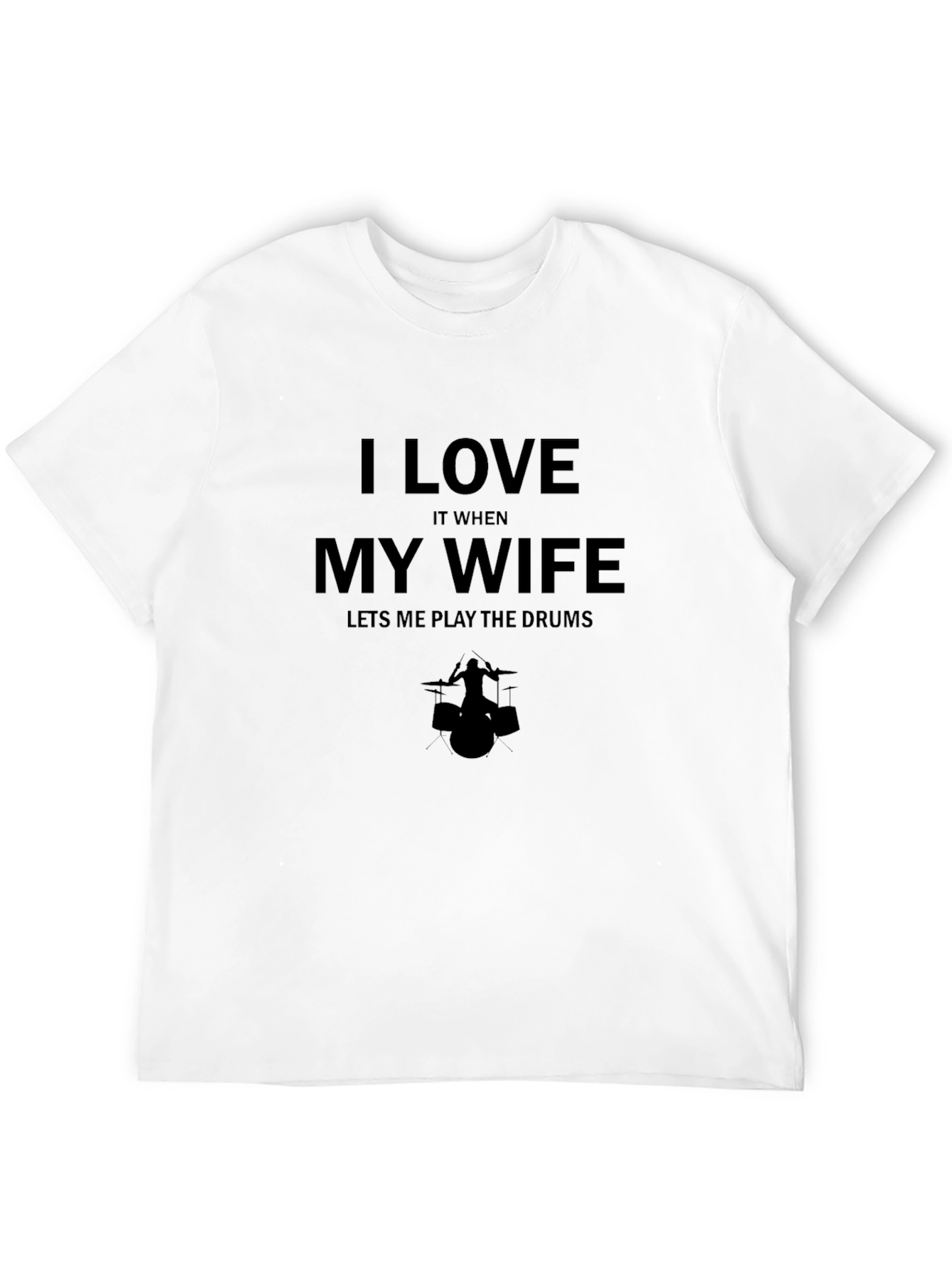 I Love My Wife Drums Graphic Tee