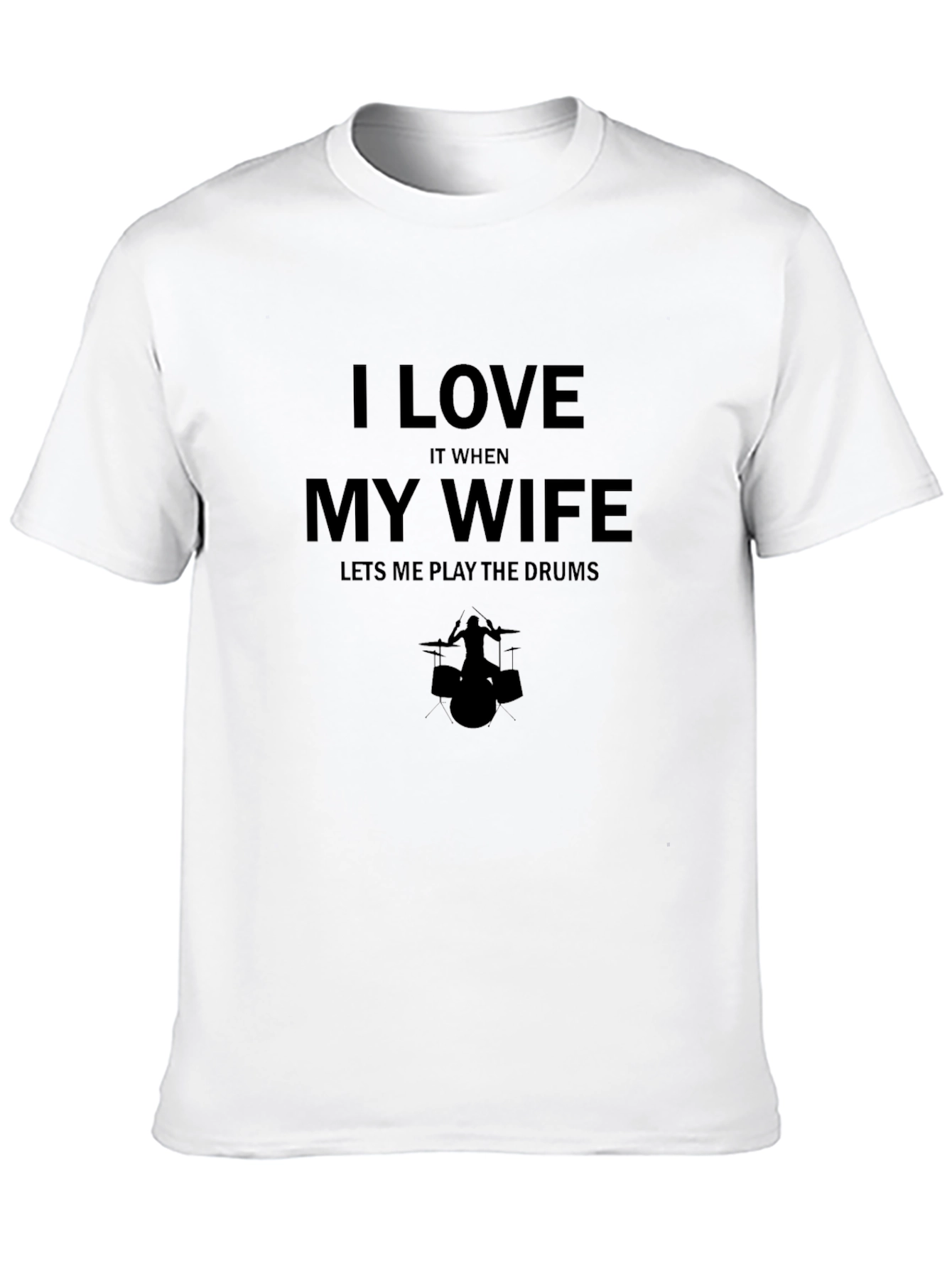I Love My Wife Drums Graphic Tee