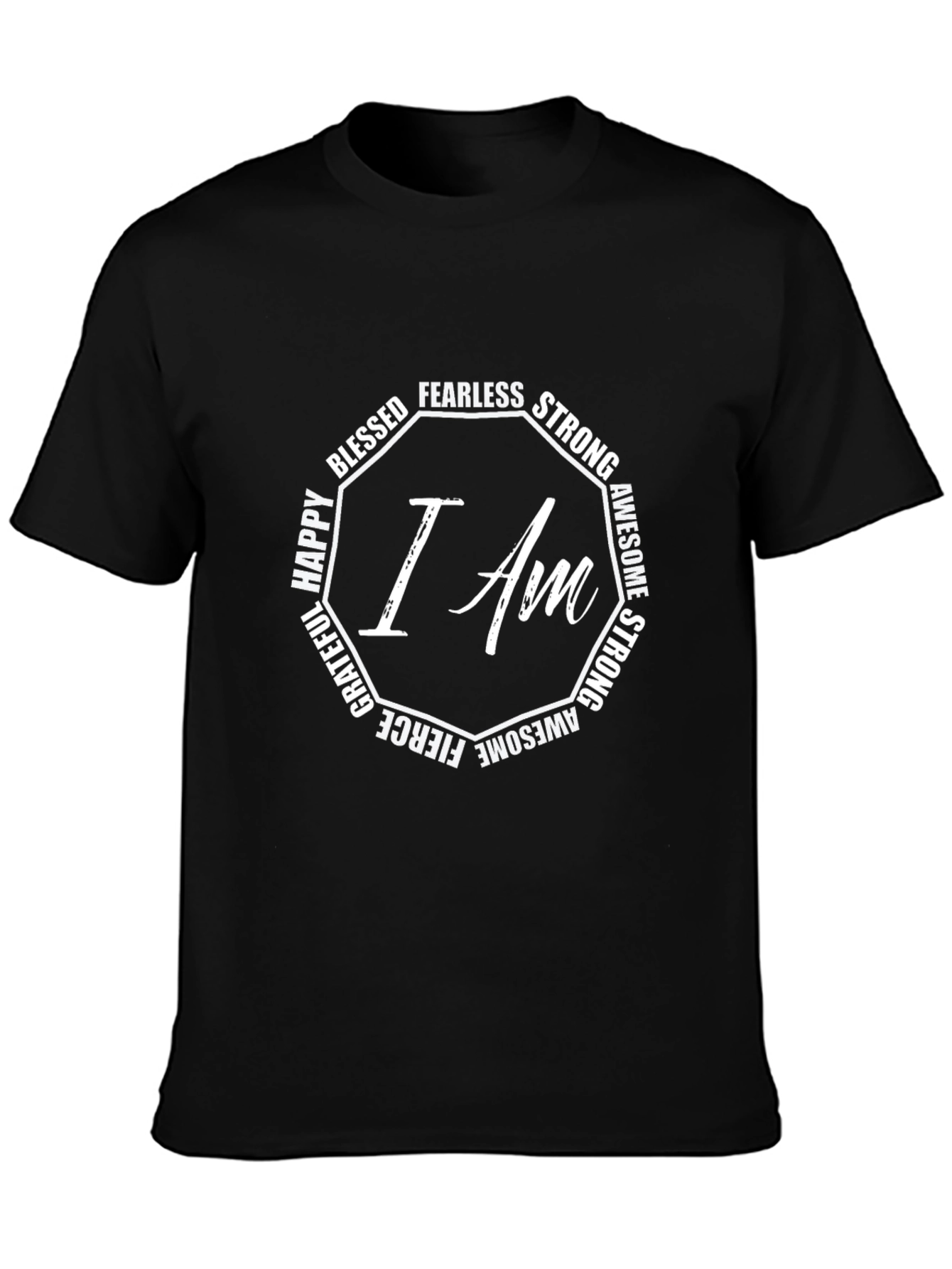 I Am: Black T-Shirt - Fearless Strong Awesome