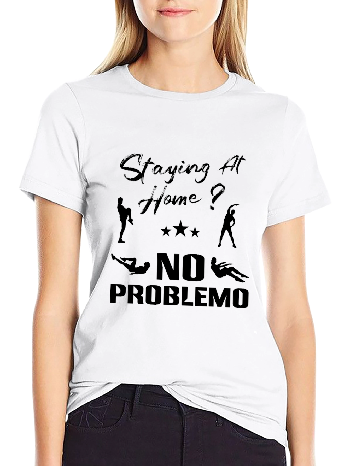 Staying At Home? T-Shirt No Problemo