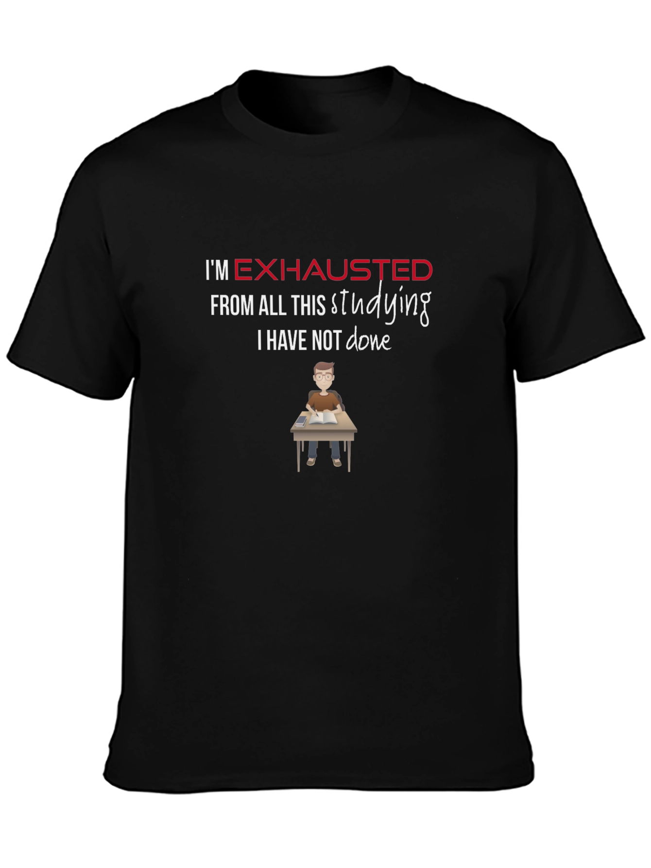Exhausted Student Graphic T-Shirt