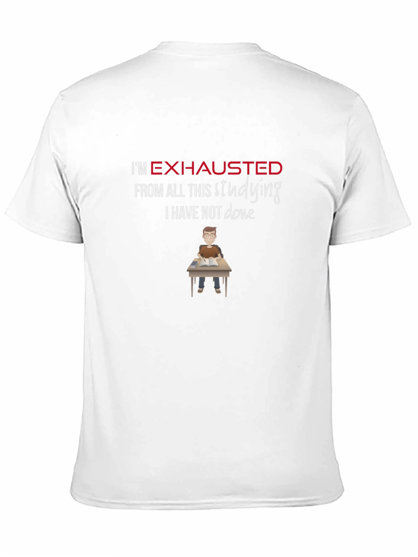Exhausted Student Graphic T-Shirt