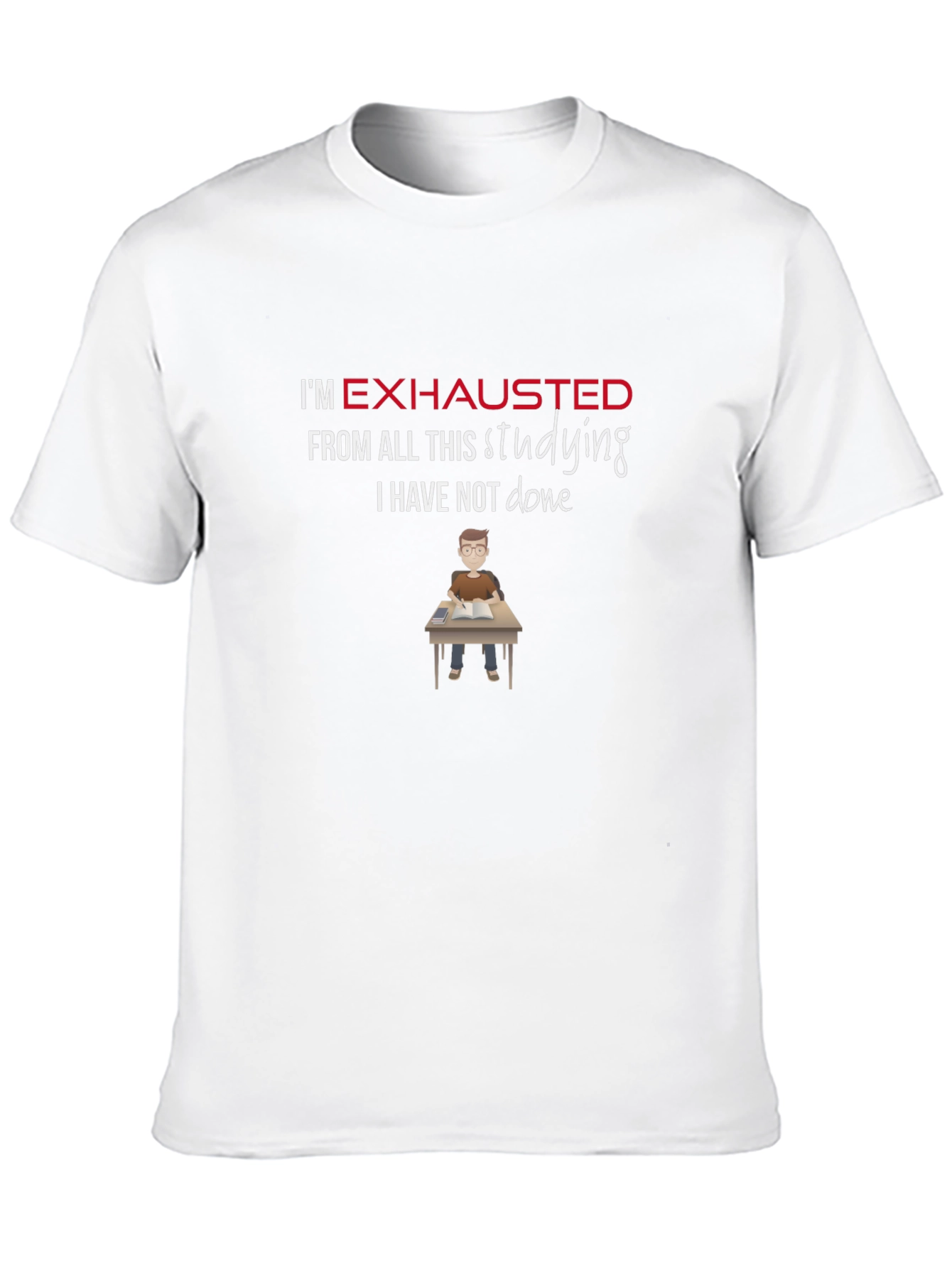 Exhausted Student Graphic T-Shirt