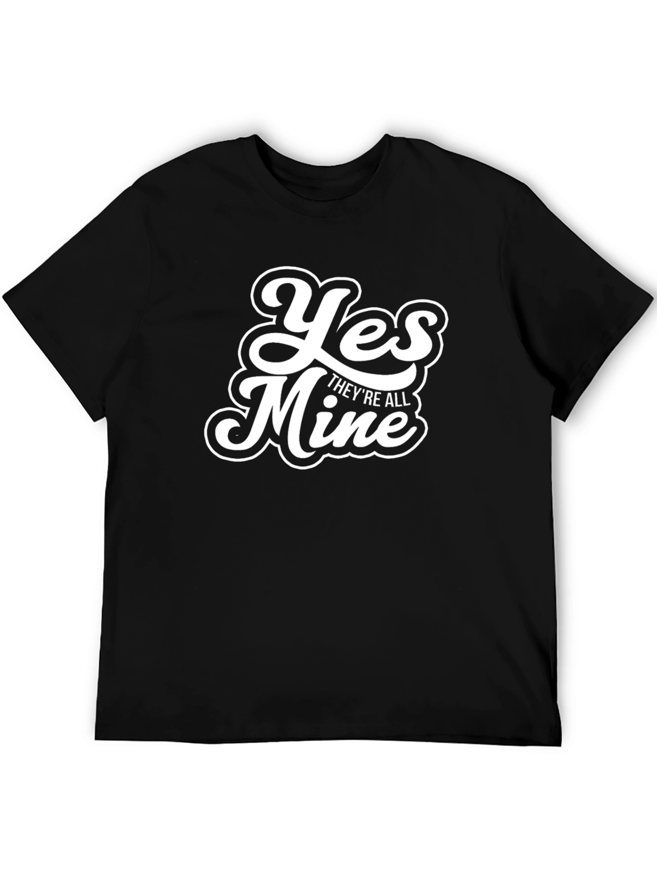 Yes Theyre All Mine Graphic Tee