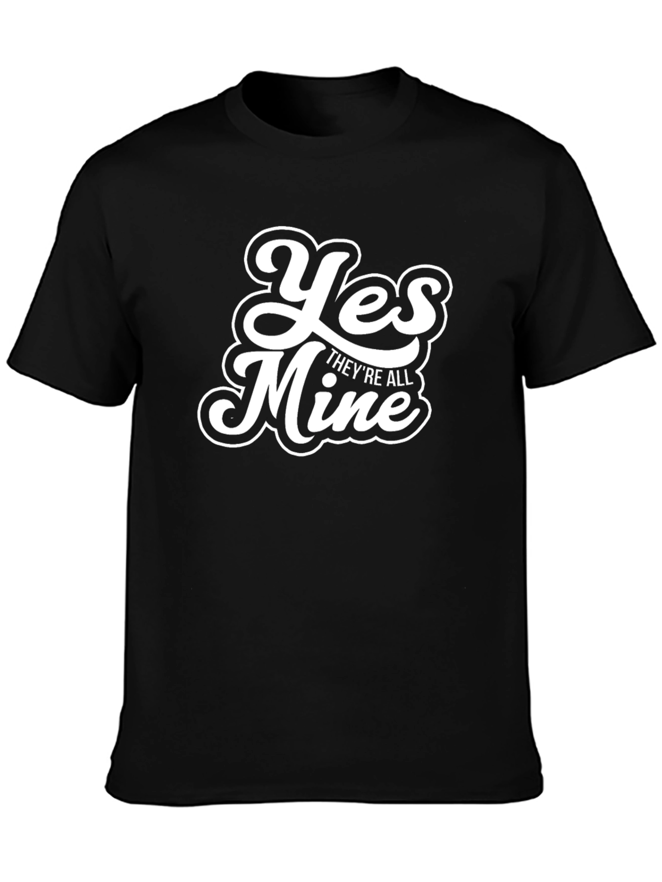 Yes Theyre All Mine Graphic Tee