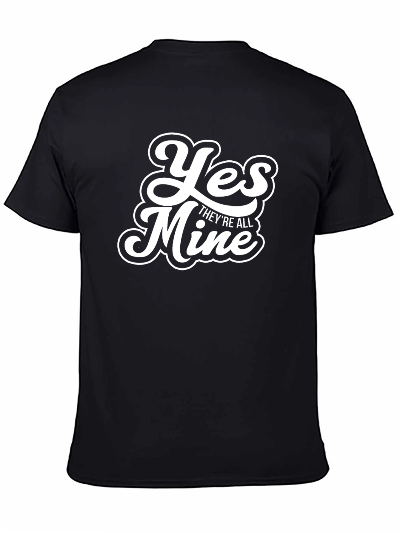 Yes Theyre All Mine Graphic Tee
