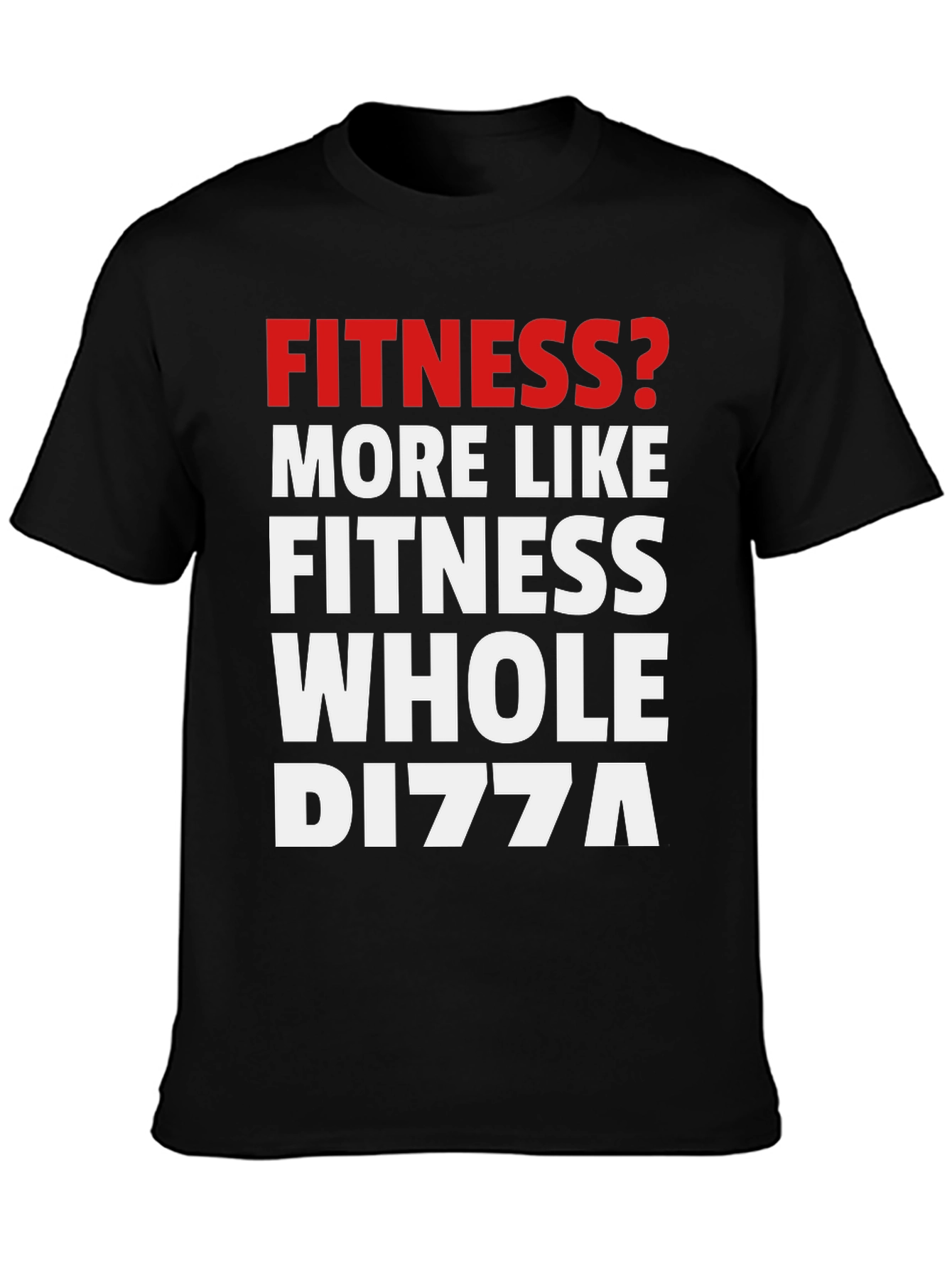 Funny Fitness Whole Dizza Black Graphic T-Shirt