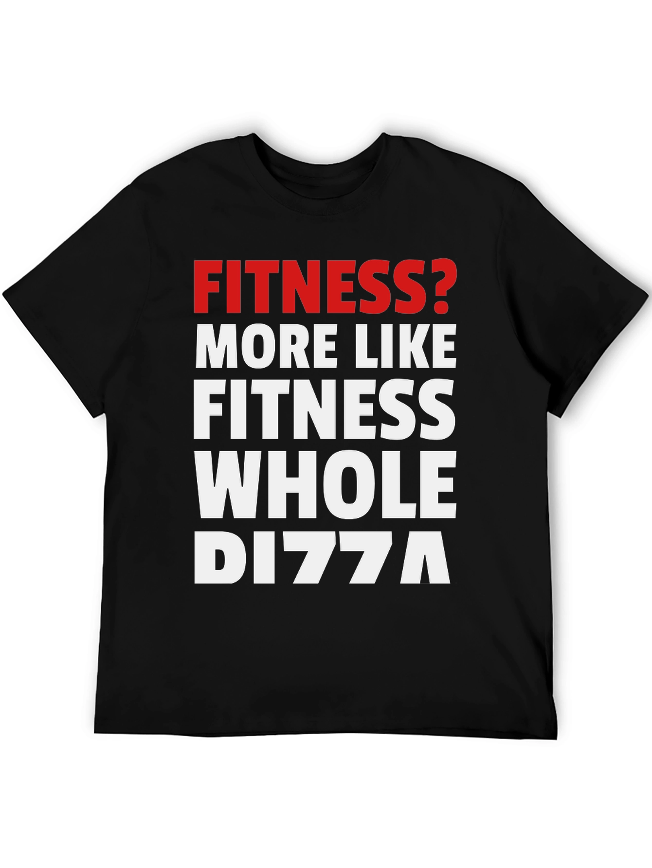 Funny Fitness Whole Dizza Black Graphic T-Shirt